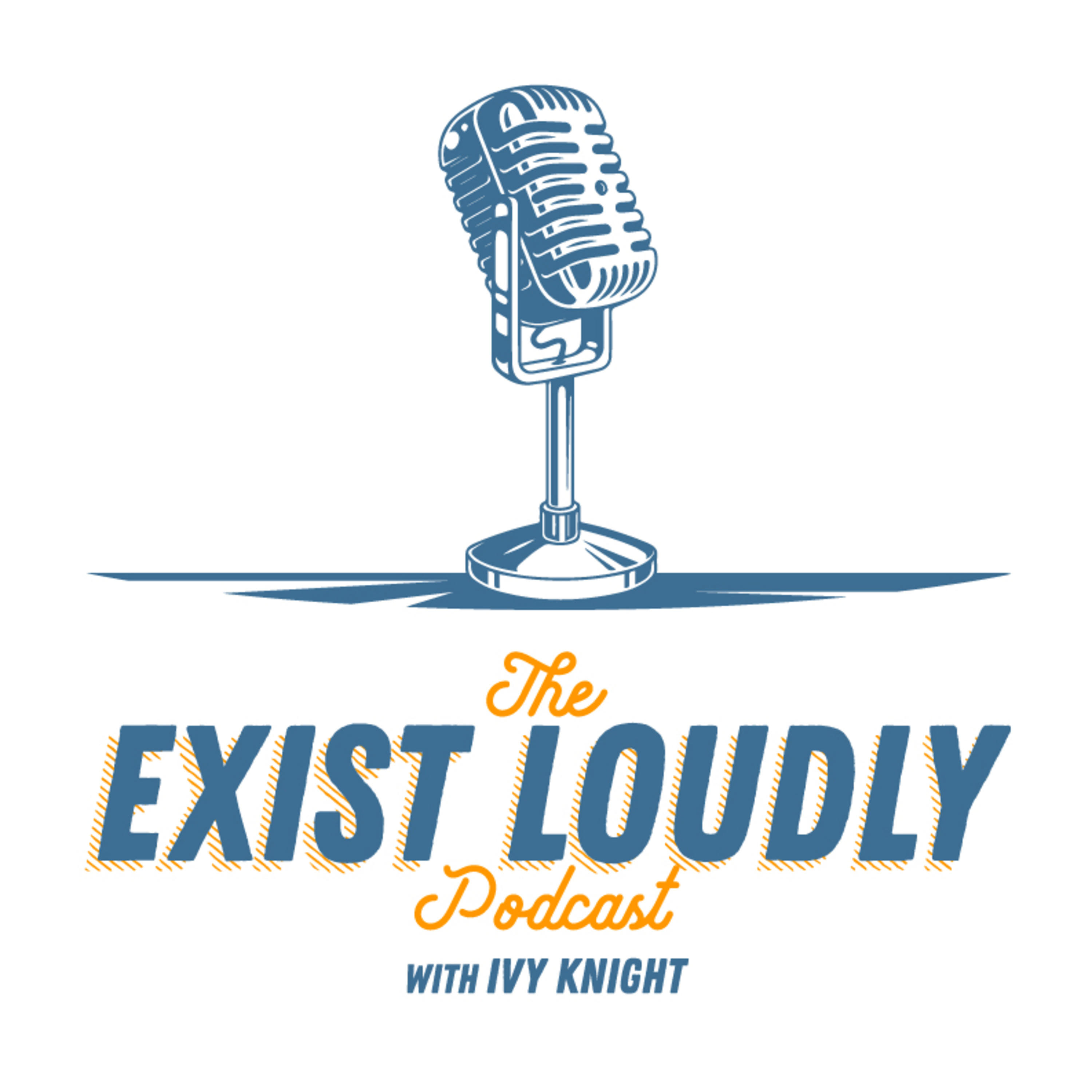 The Exist Loudly Podcast