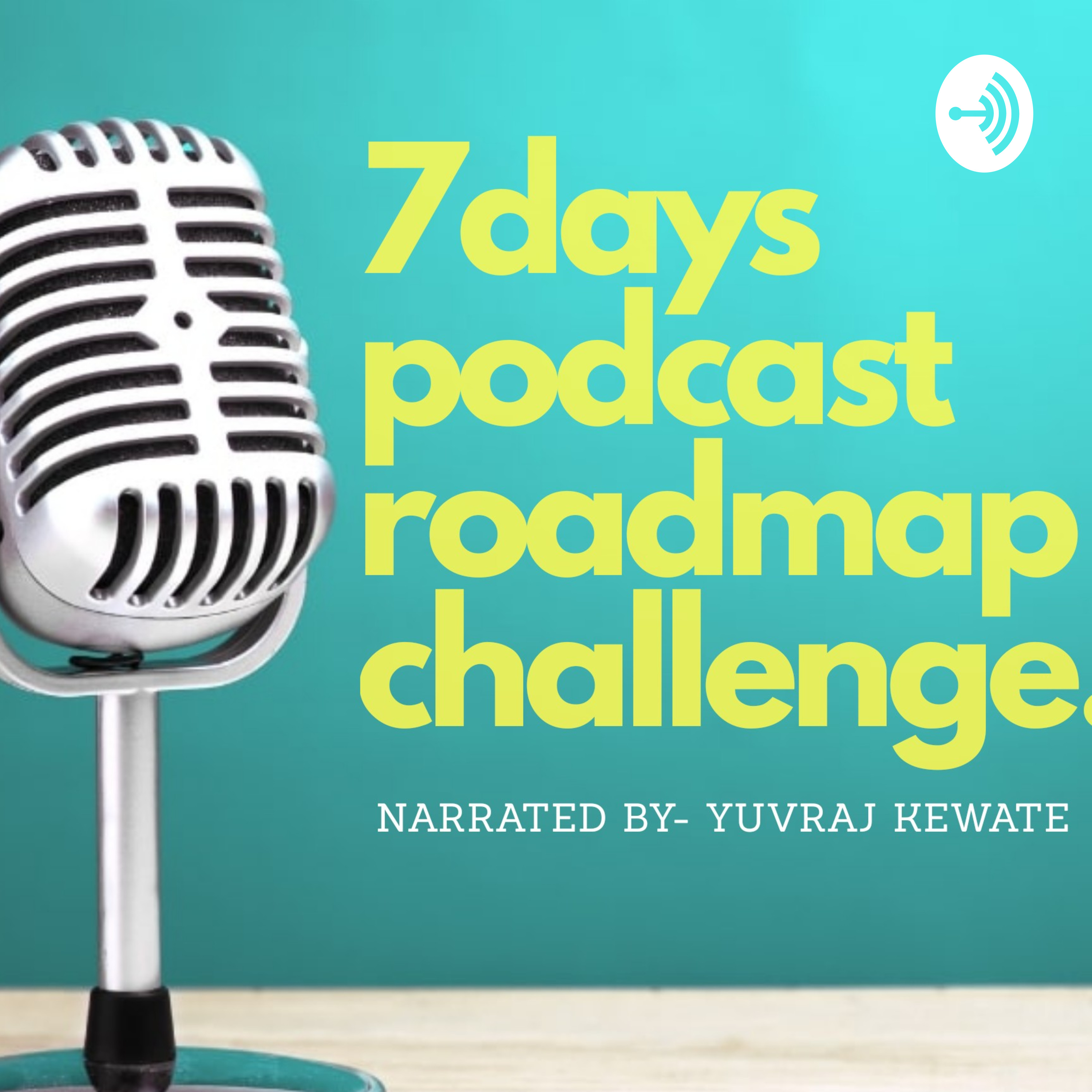 7 days podcast roadmap challenge