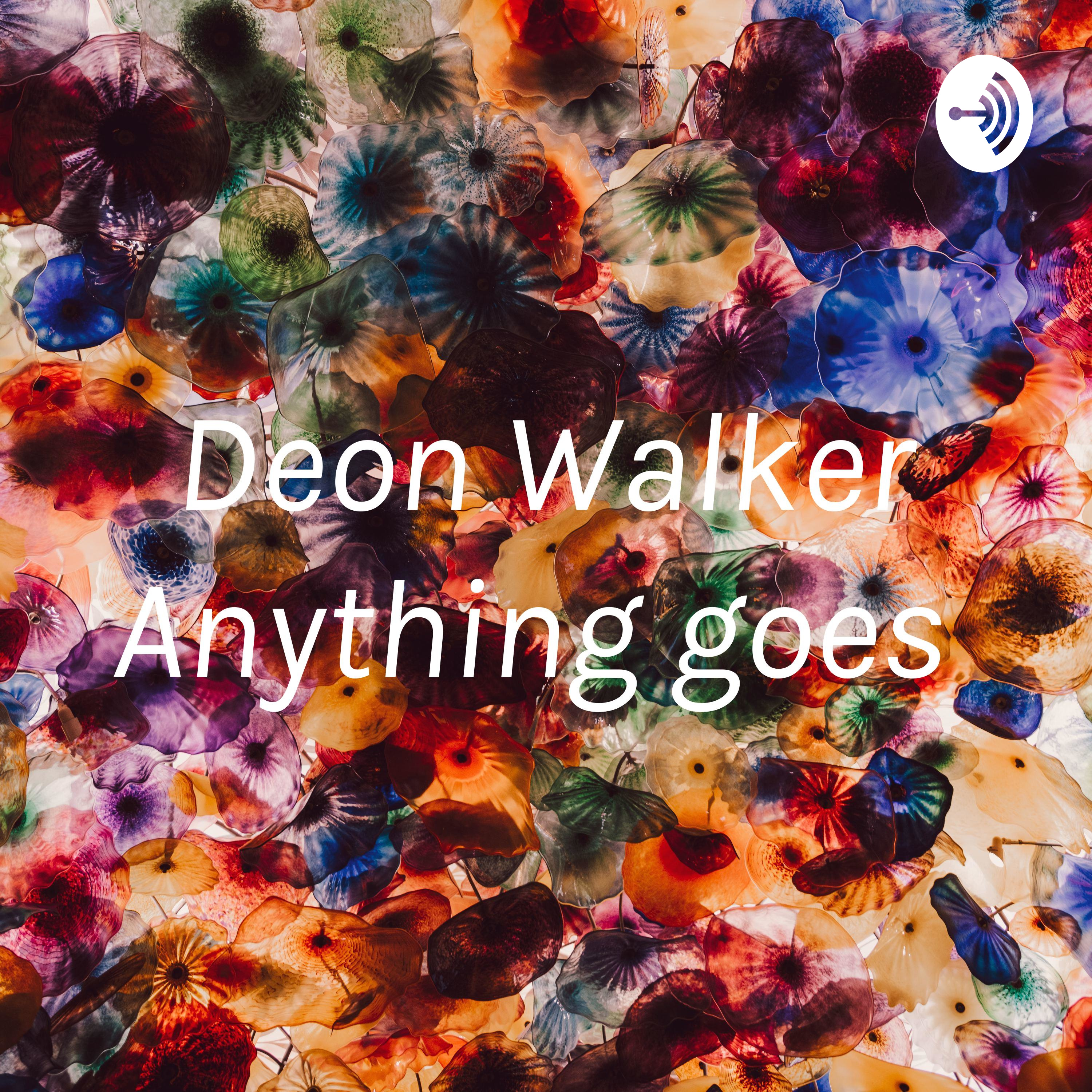 Deon Walker Anything goes 