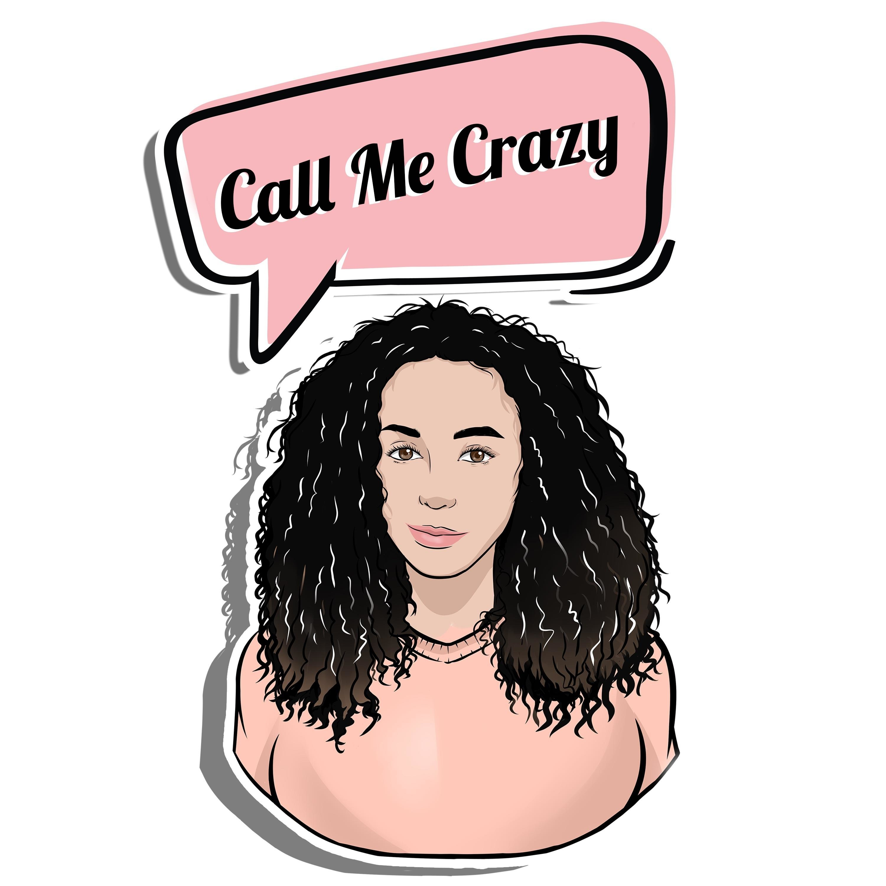Call Me Crazy Podcast