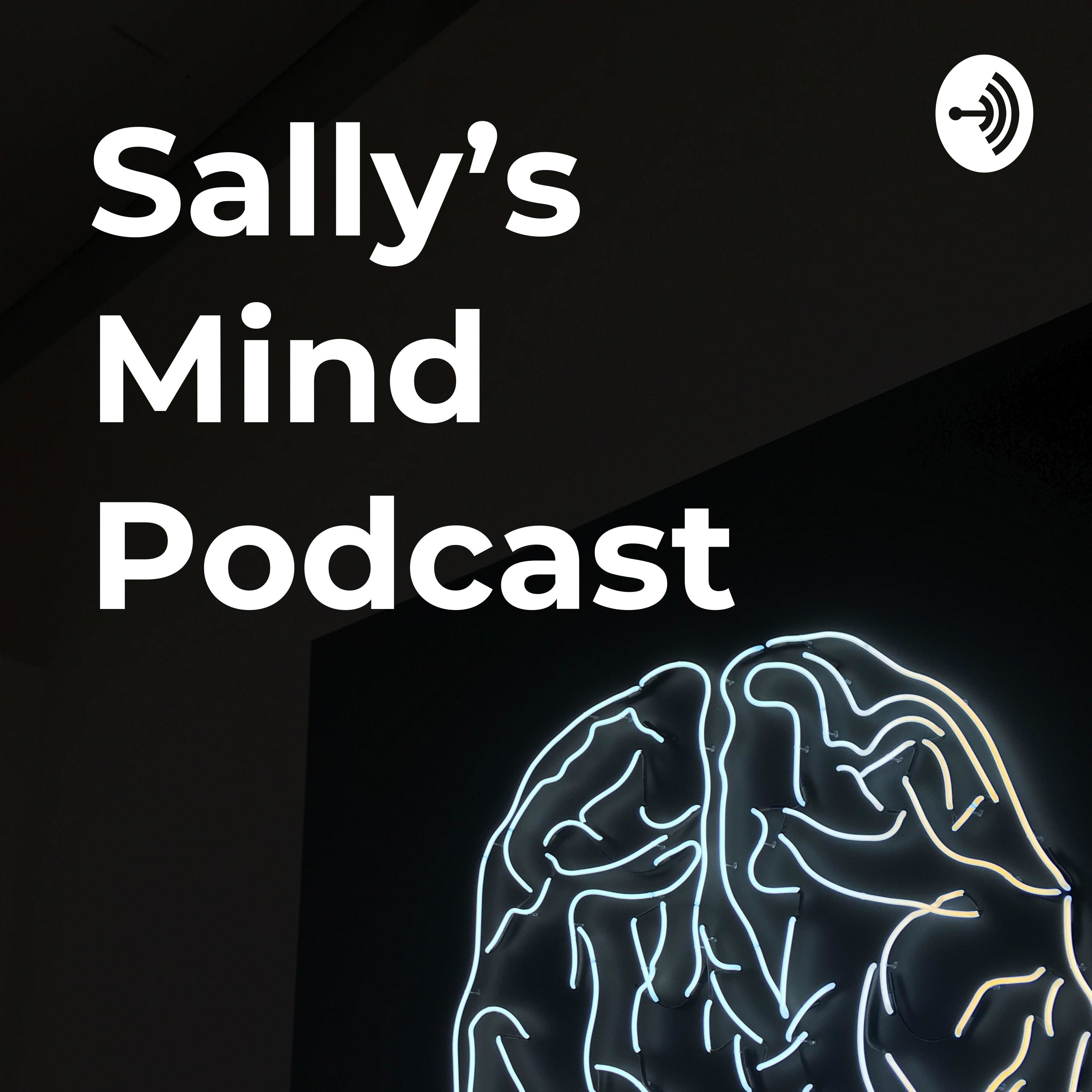 Sally\'s Mind Podcast