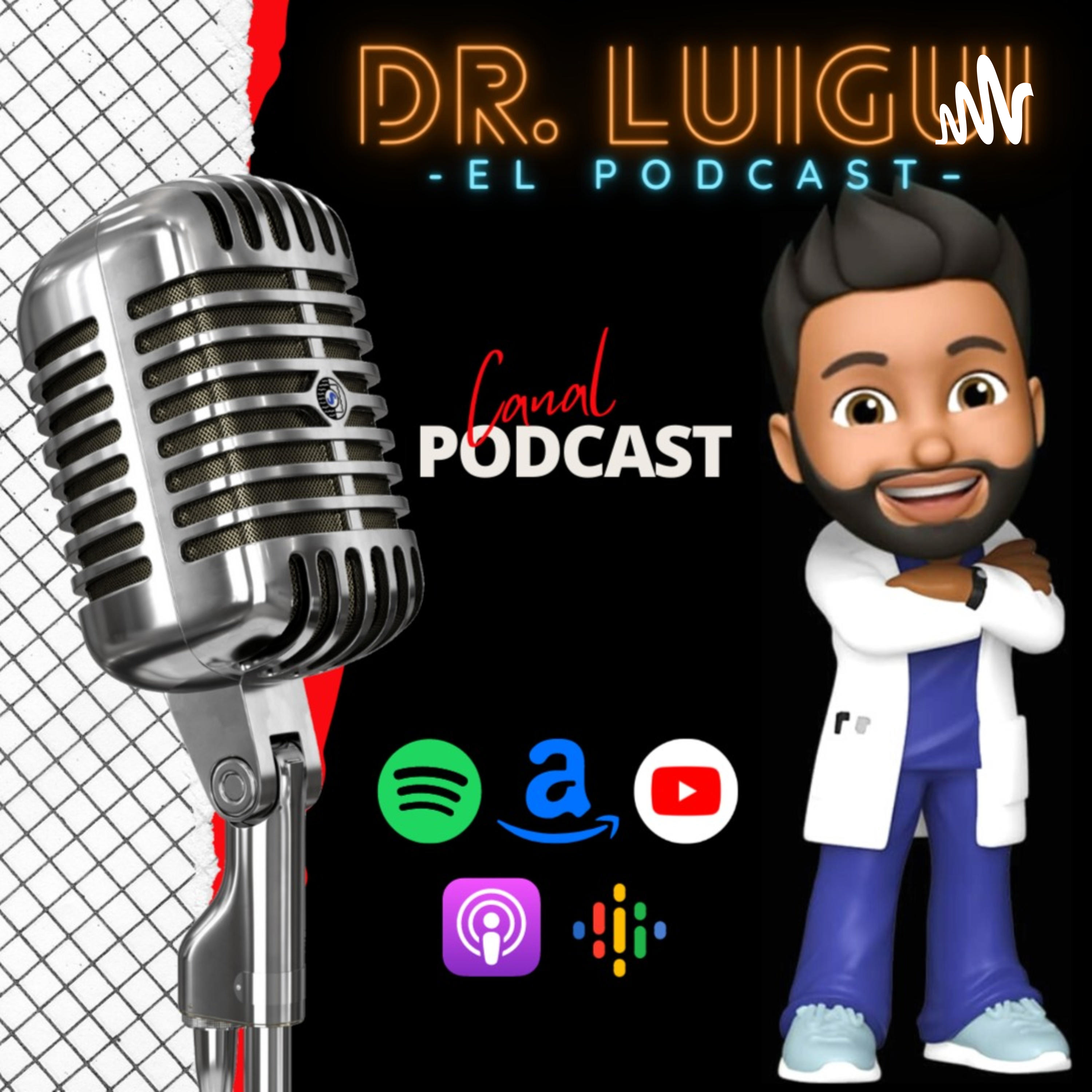 Dr Luigui El podcast