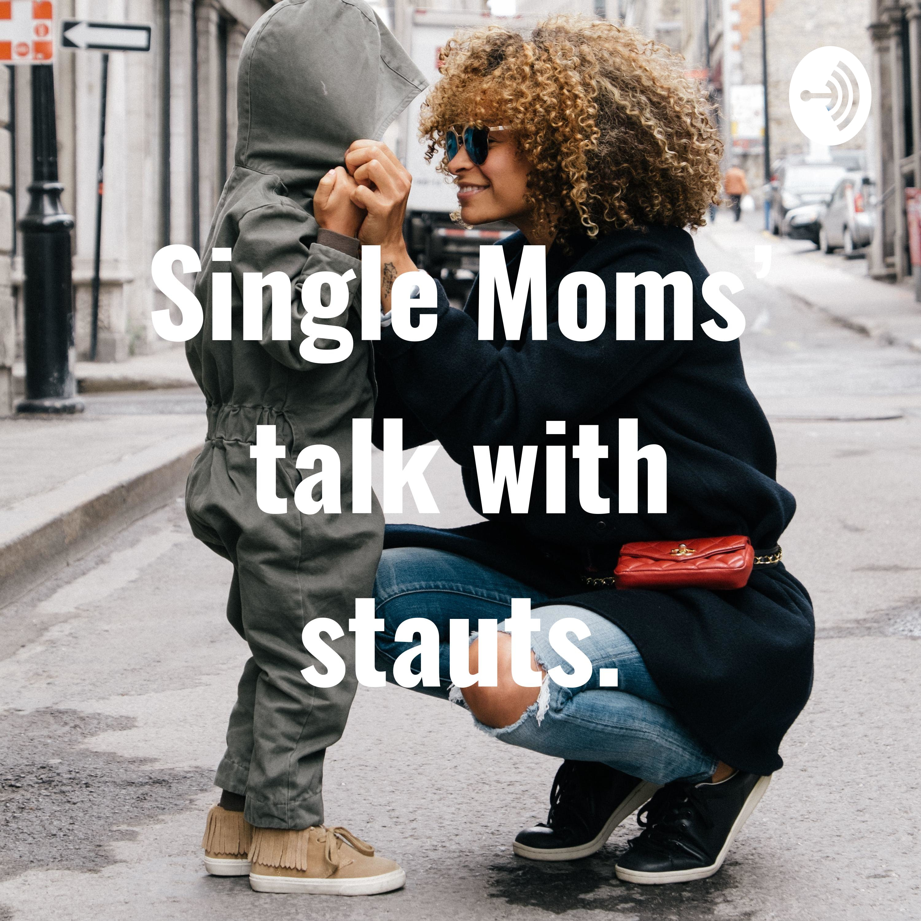 Single Moms\' talk with stauts.