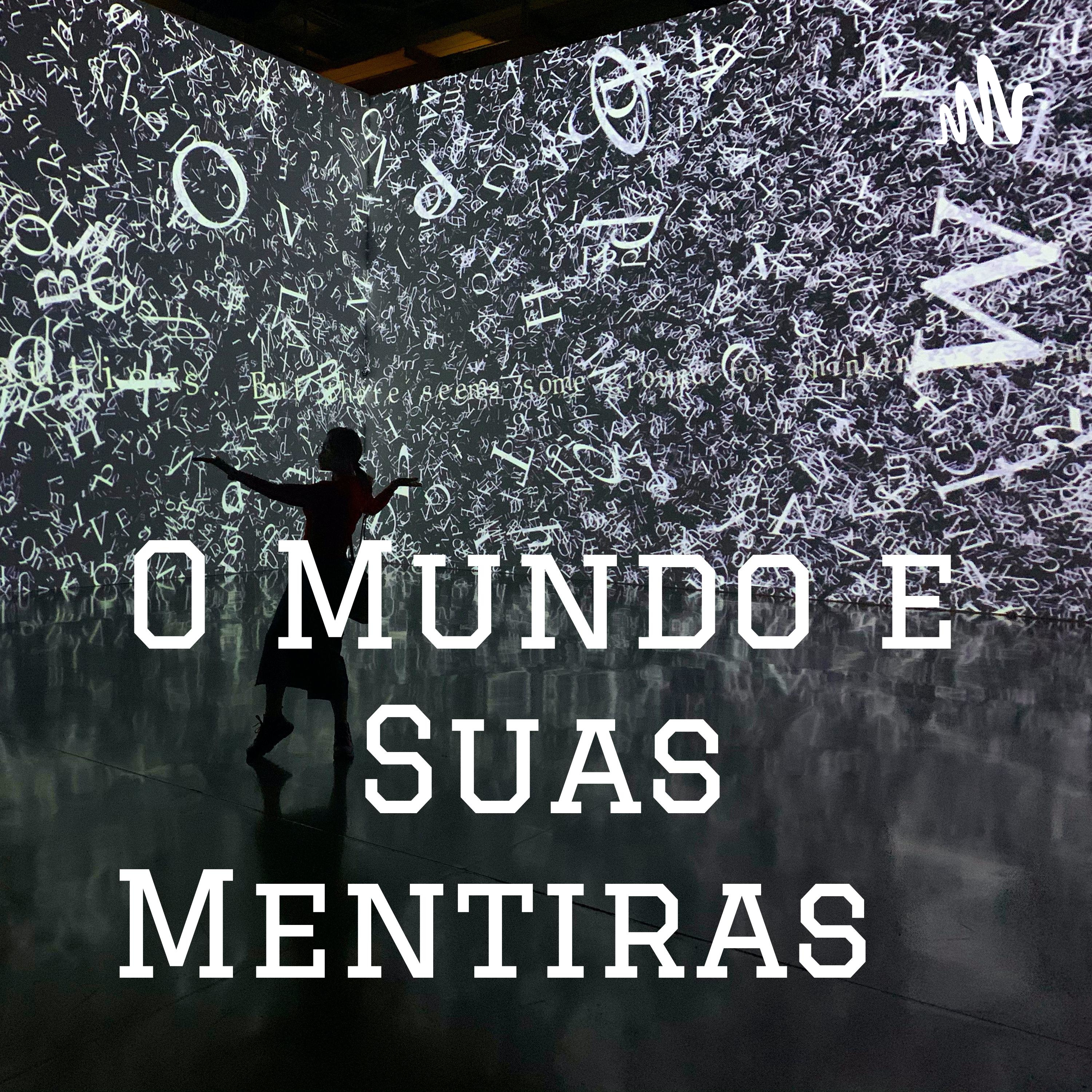 O Mundo e Suas Mentiras