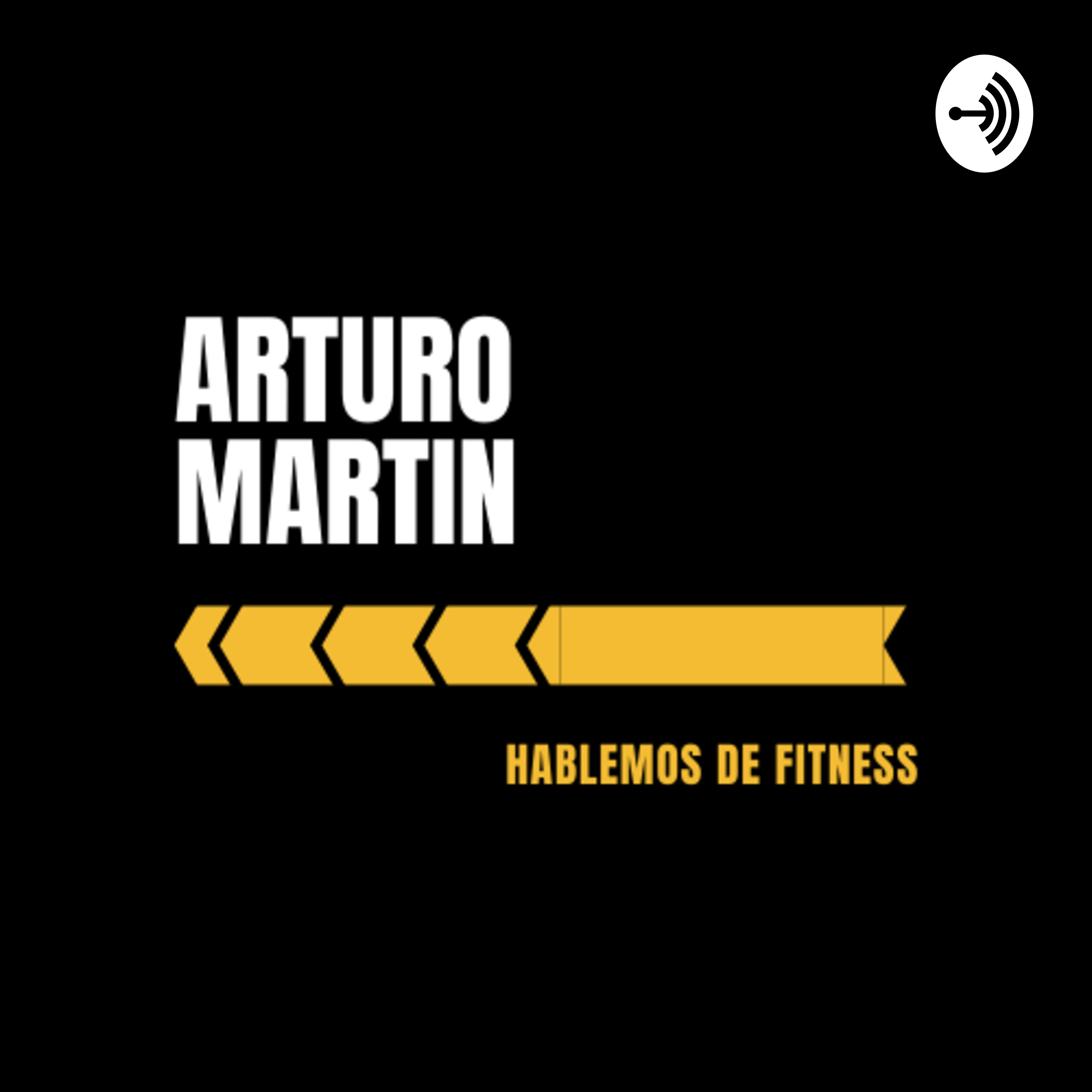 Hablemos de Fitness - Arturo Martin