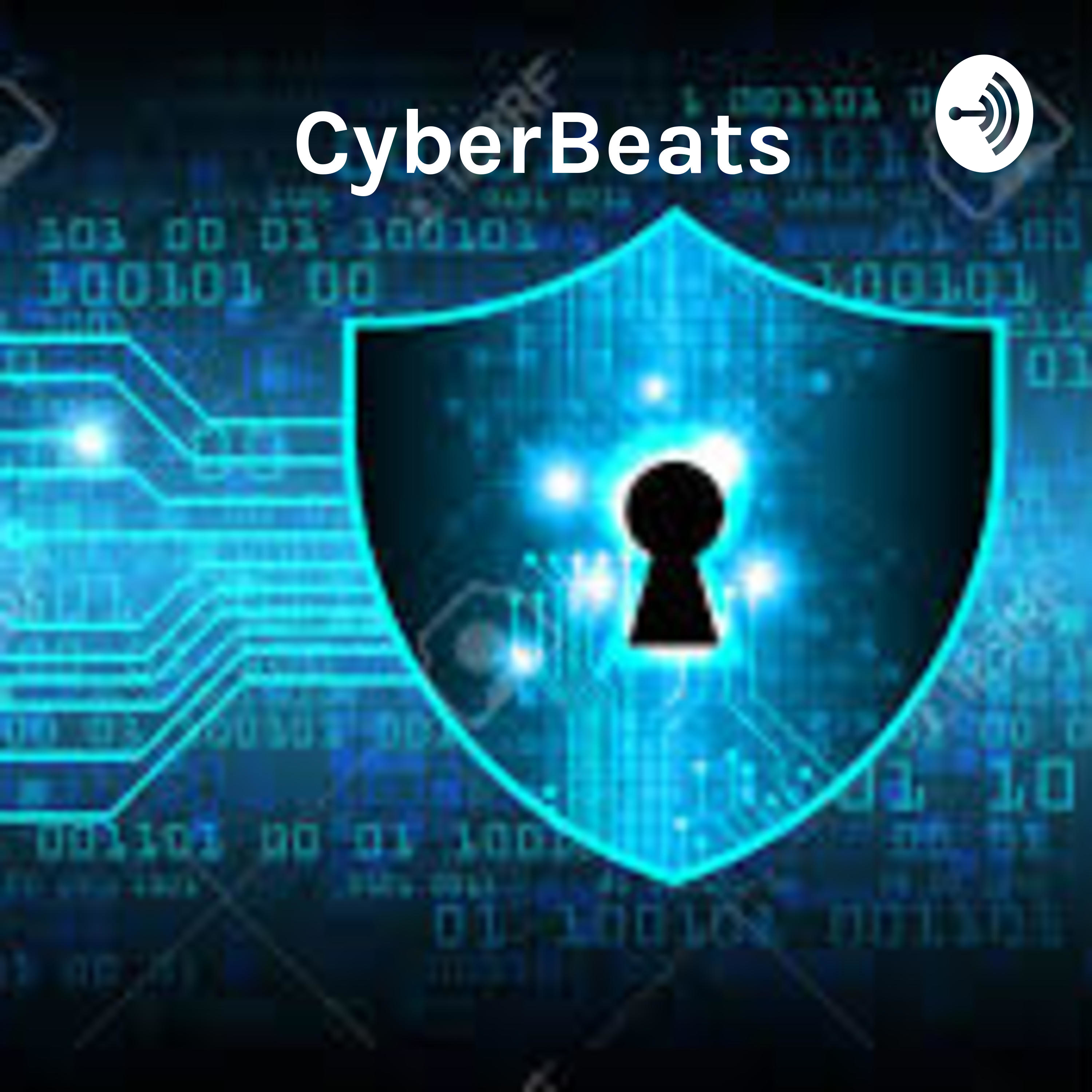 CyberBeats: Learning Cybersecurity From The Ground Up Podcast