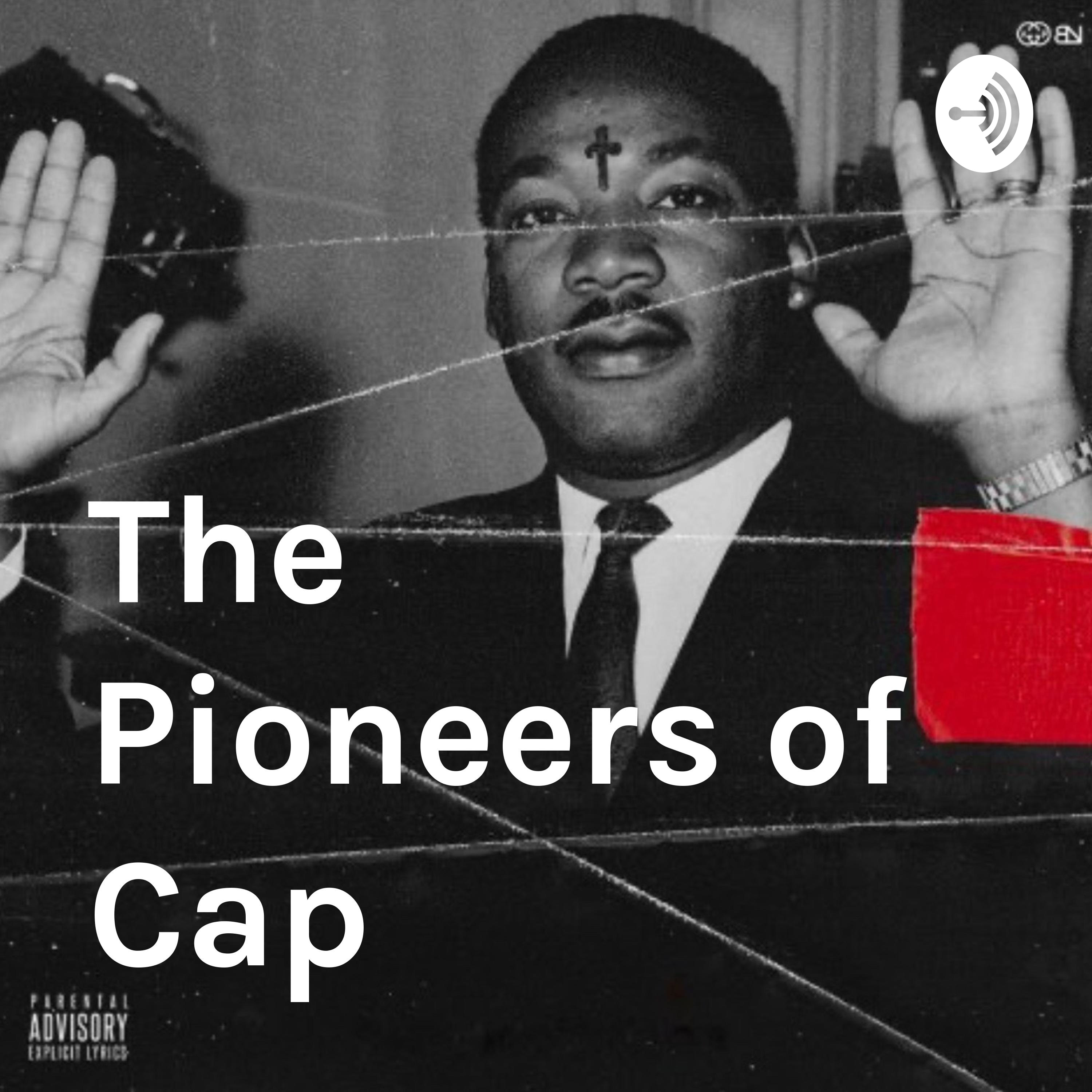 The Pioneers of Cap