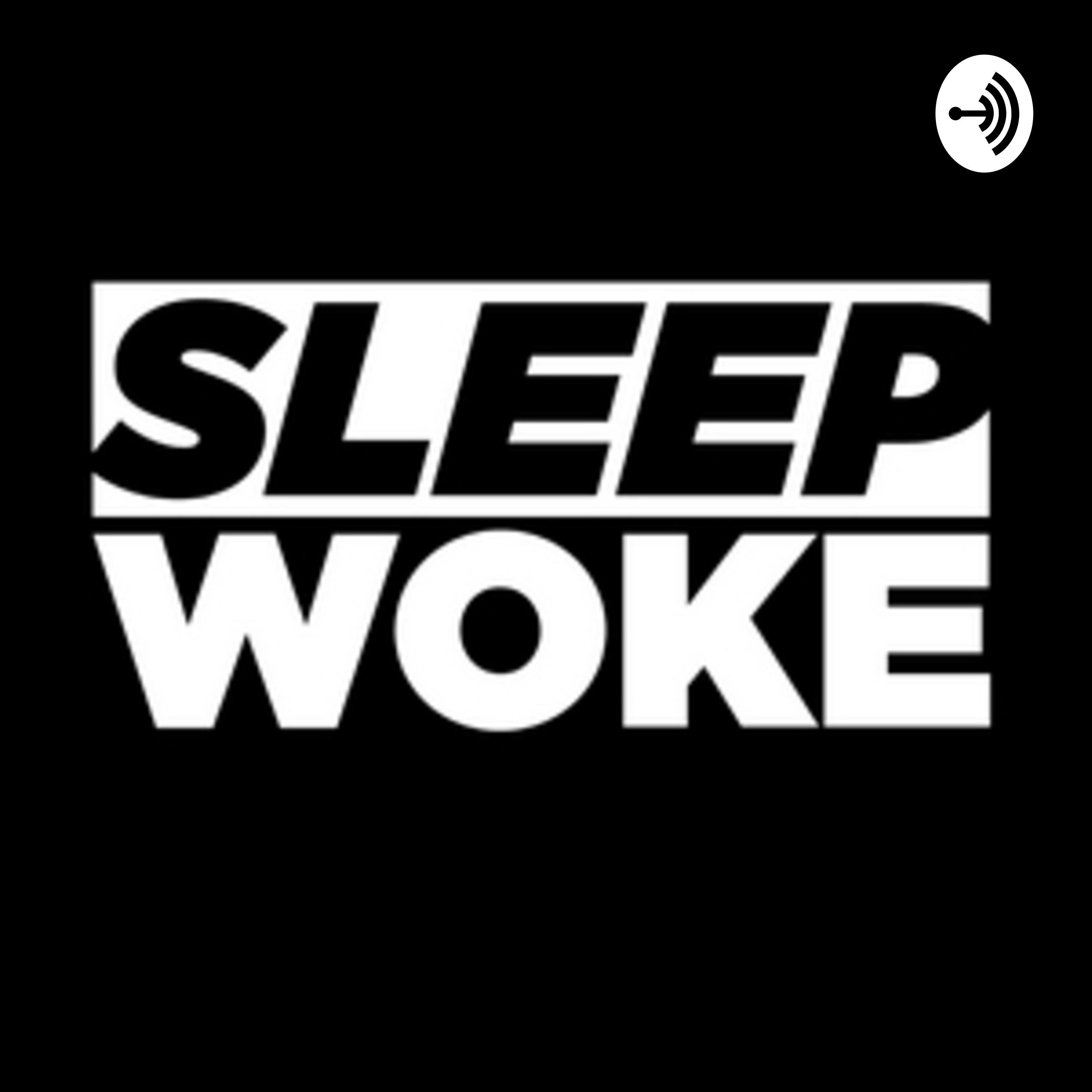 Sleep Woke
