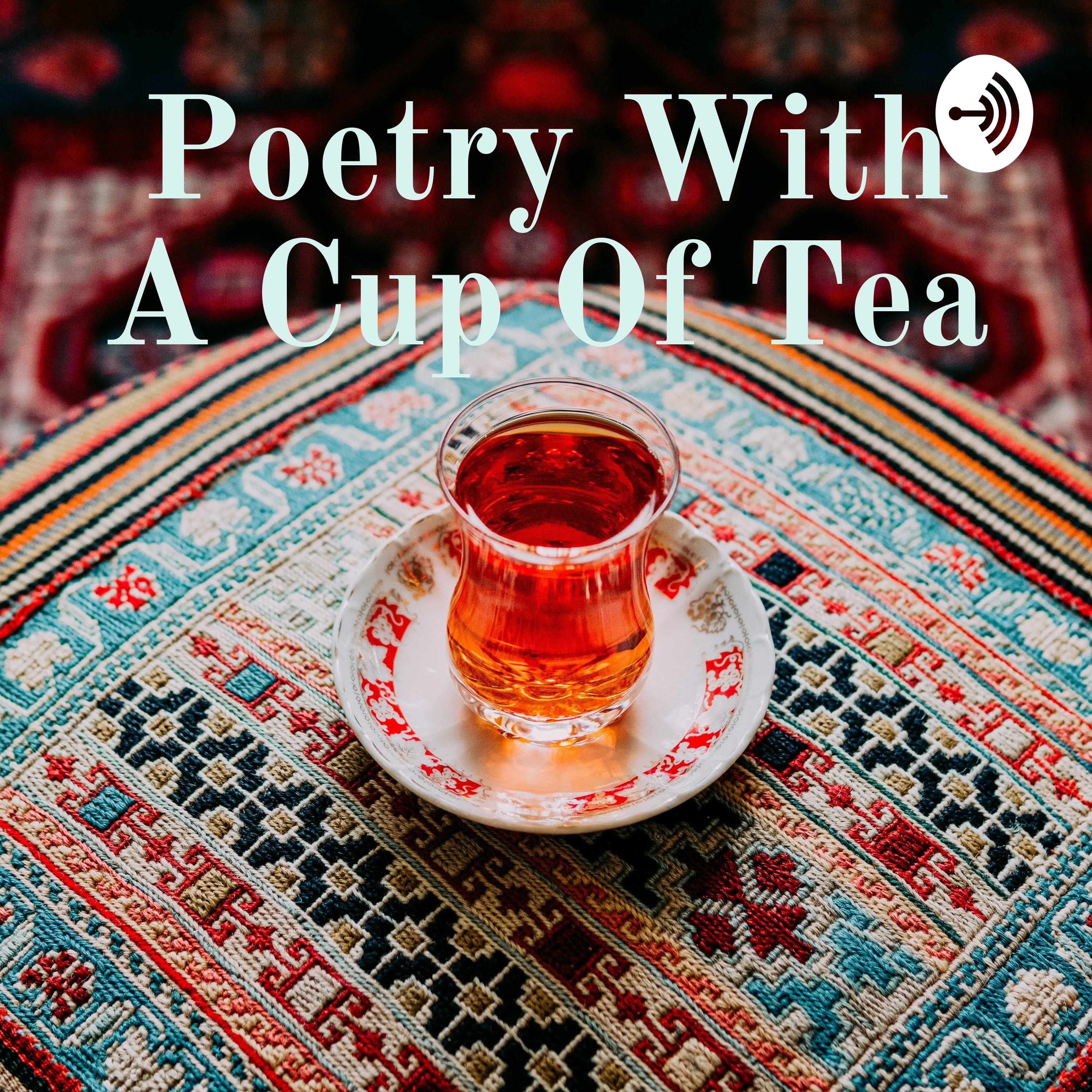 Poetry With A Cup Of Tea
