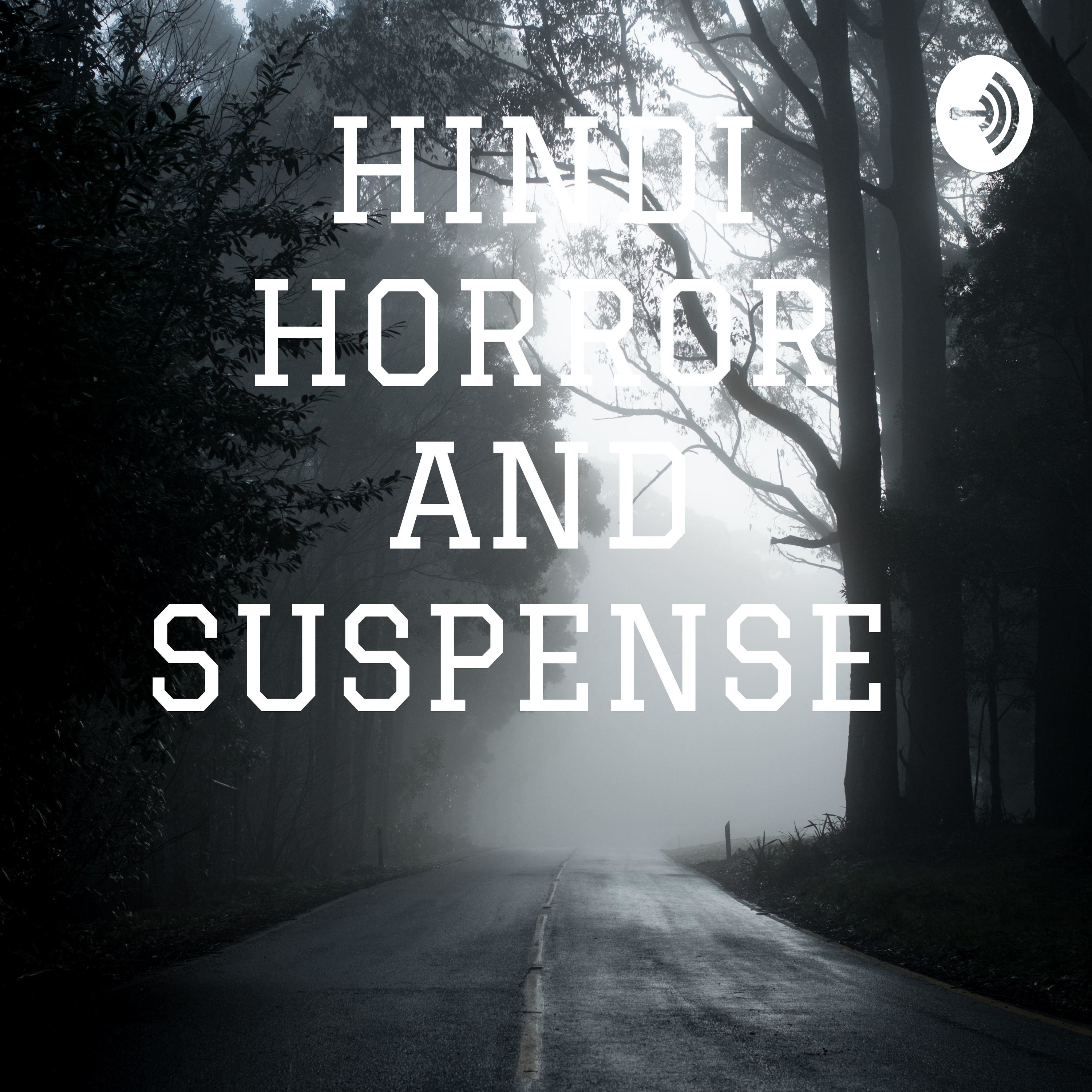 HINDI HORROR AND SUSPENSE 