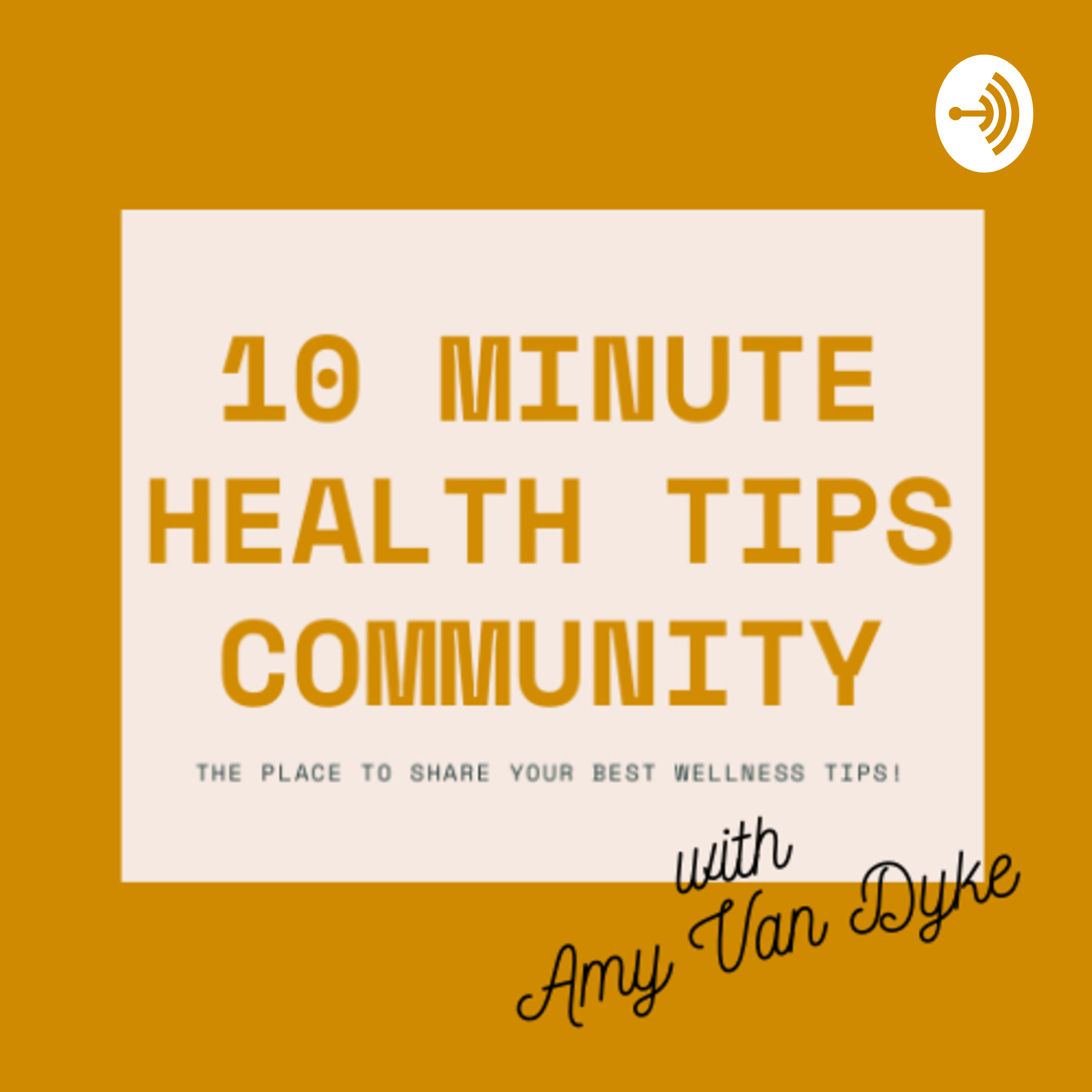 10 Minute Health Tips with Amy Van Dyke