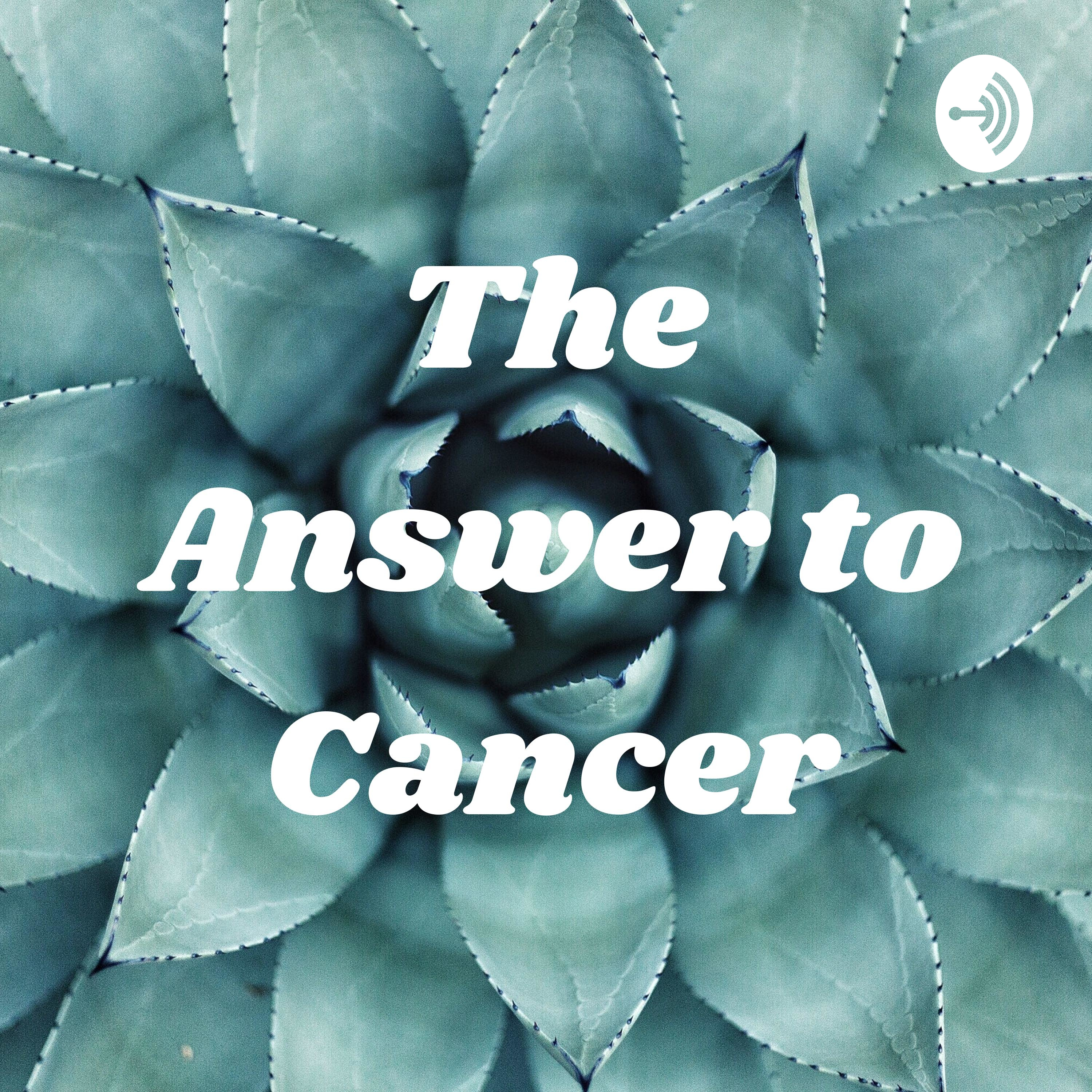 The Answer to Cancer