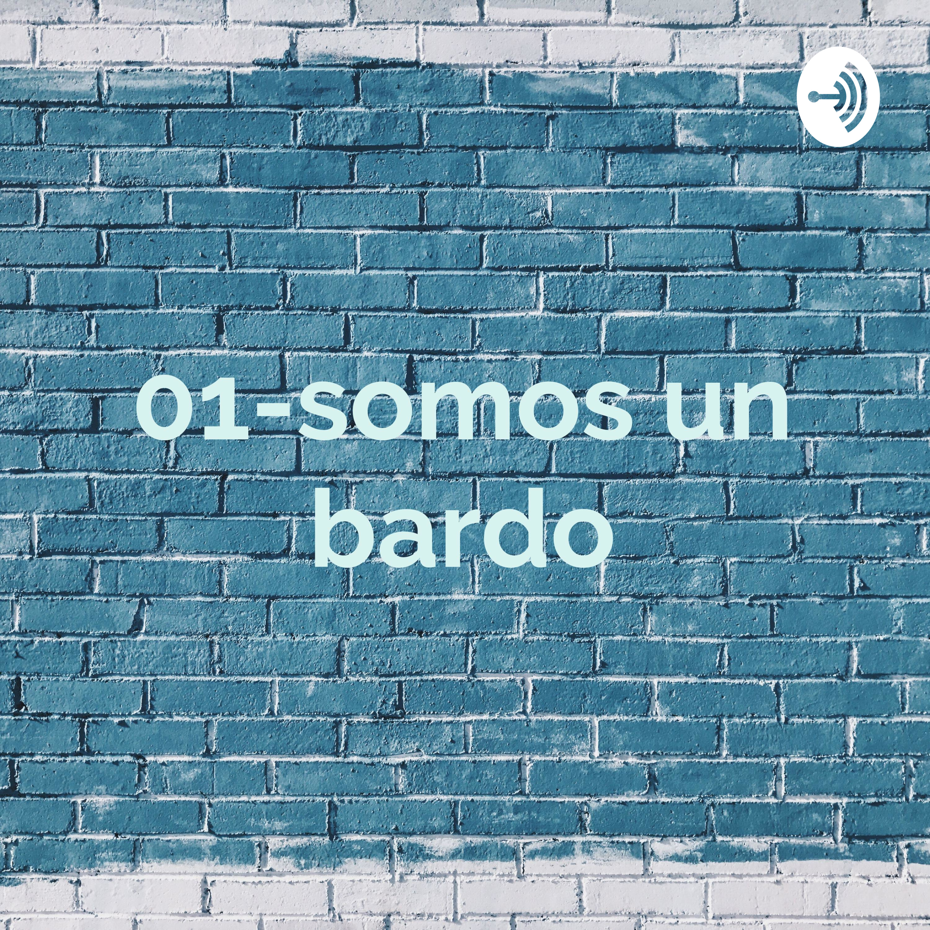 01-somos un bardo: Tumbando los muros del miedo 