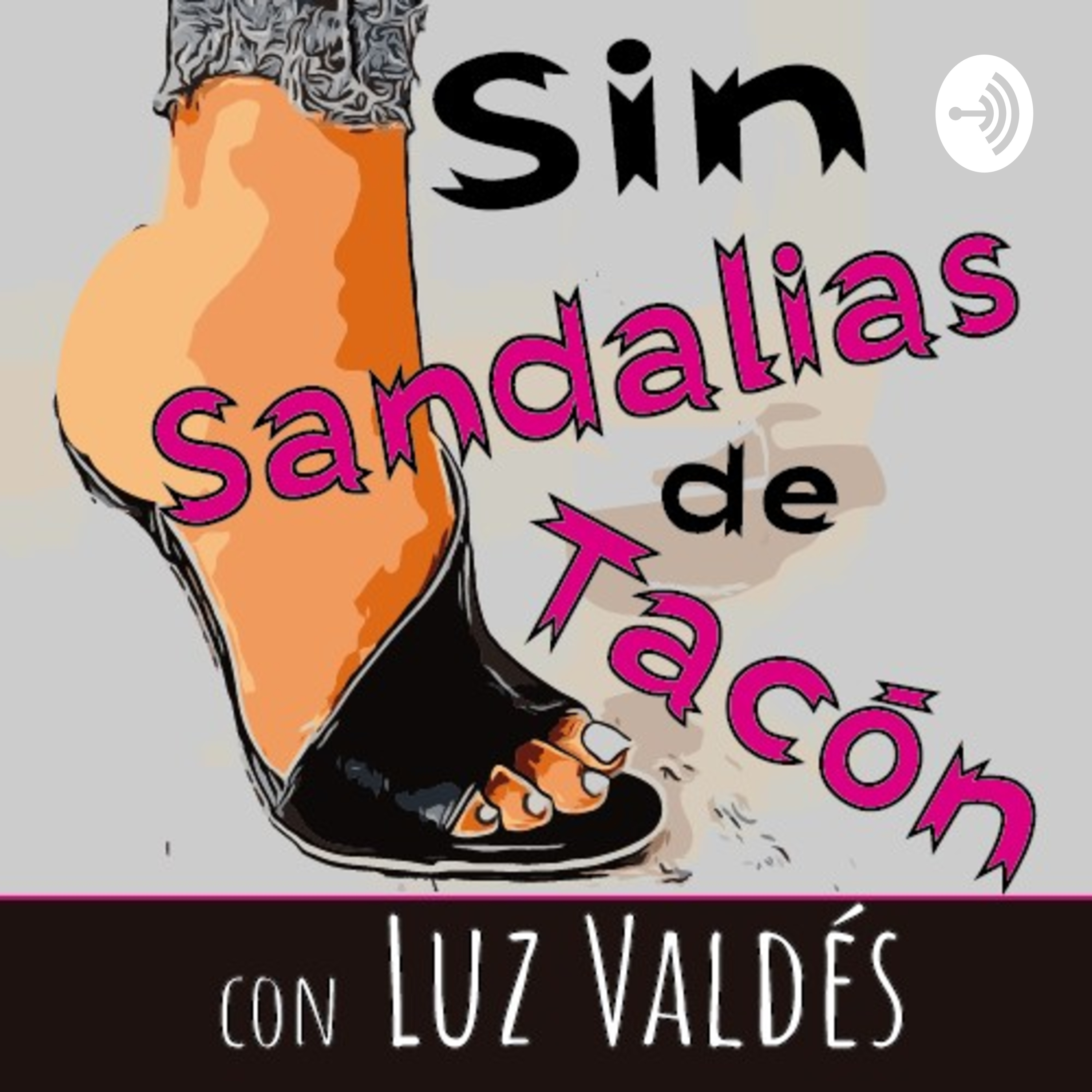Sin Sandalias de Tacón podcast artwork