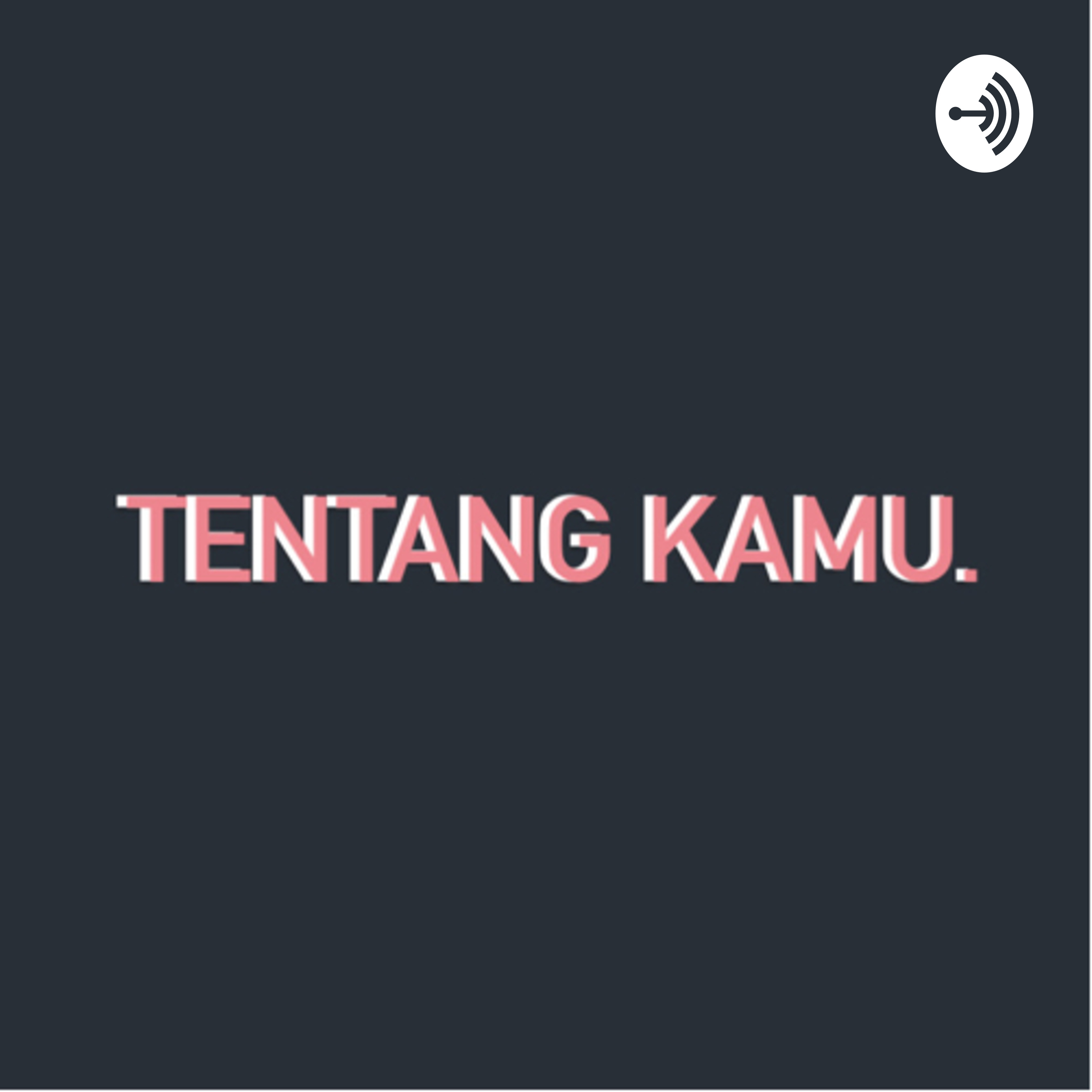 TENTANG KAMU.