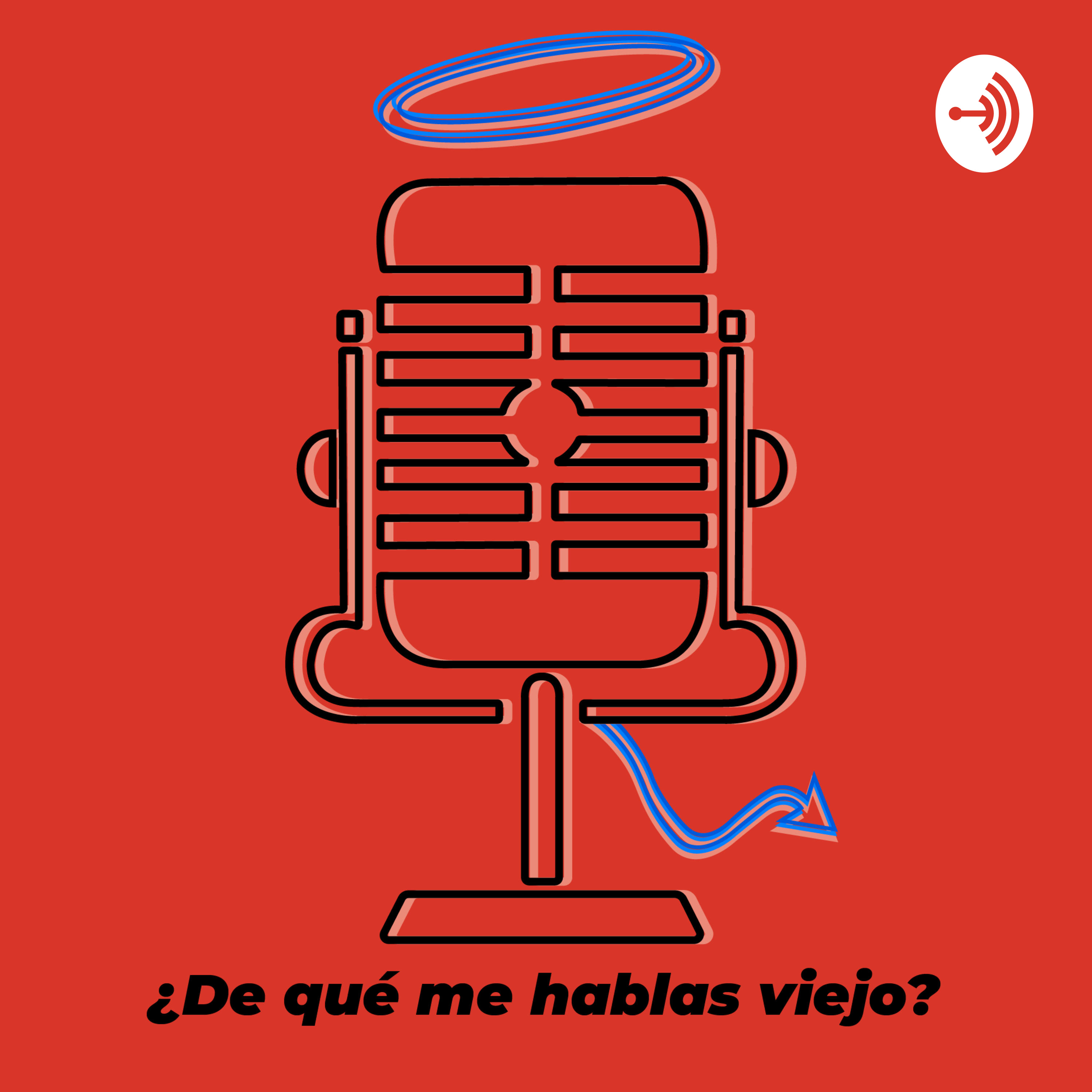 ¿De qué me hablas viejo? podcast artwork