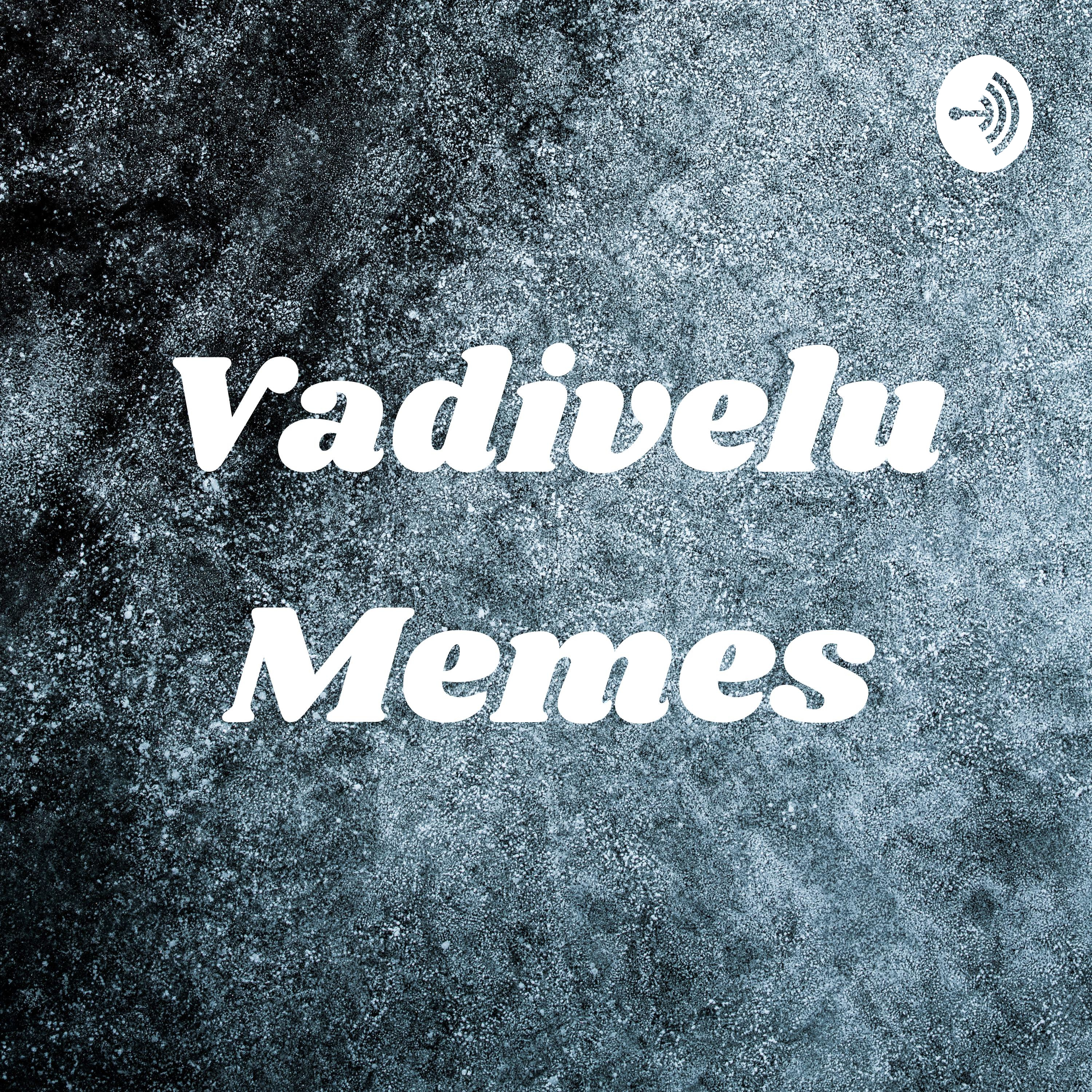Vadivelu Memes