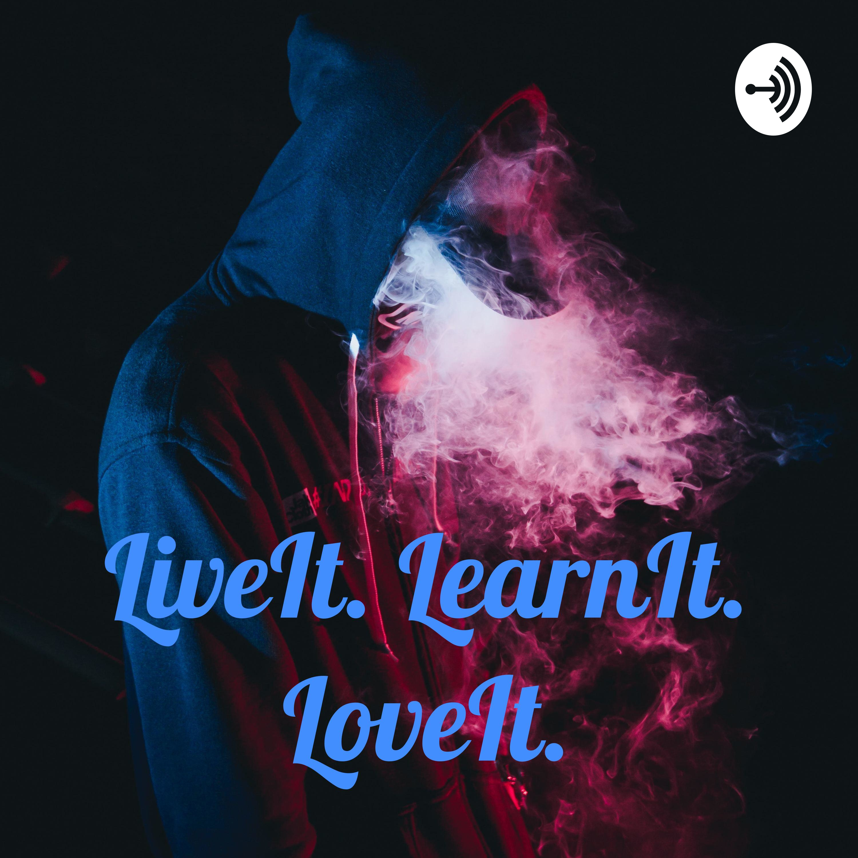 LiveIt. LearnIt. LoveIt.