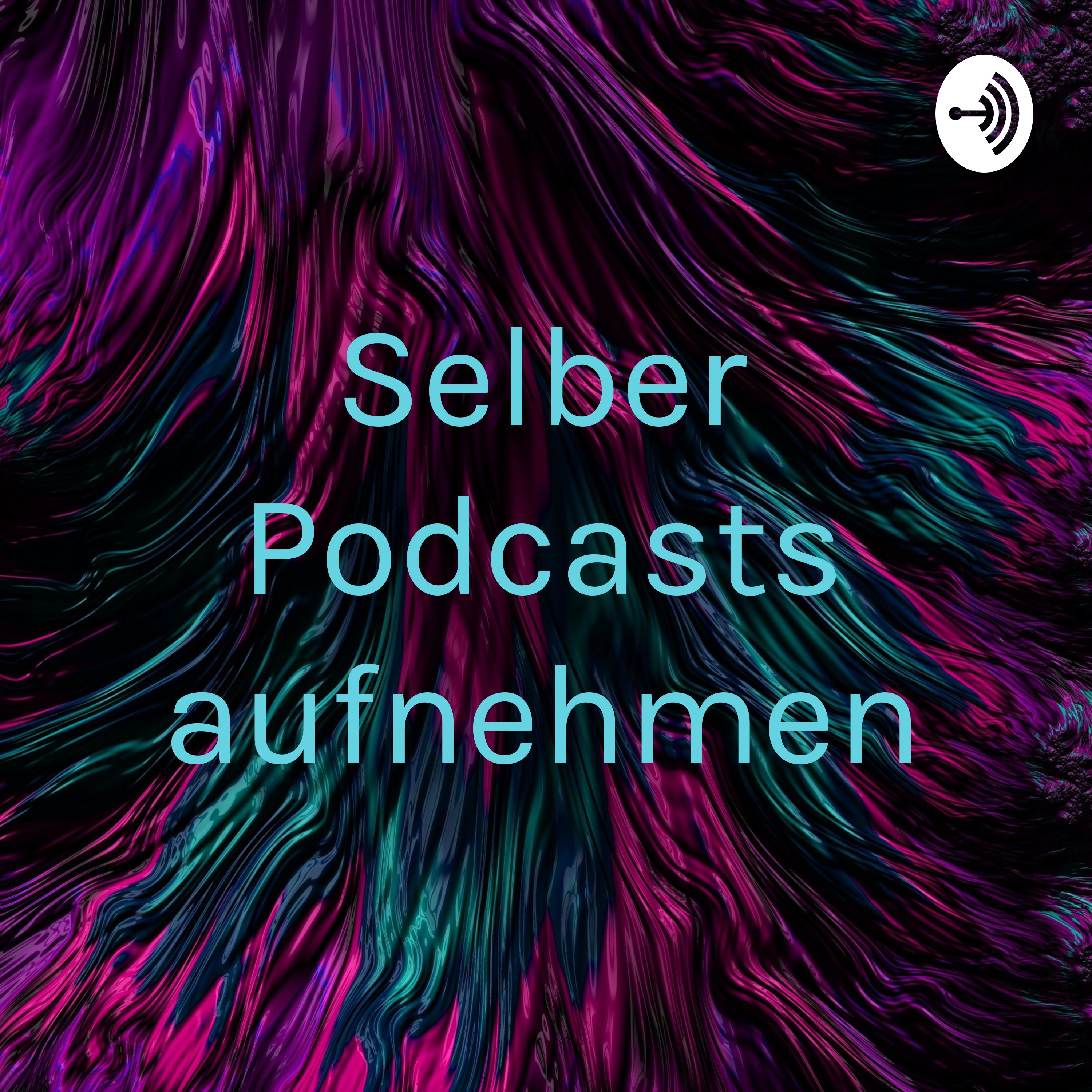 Selber Podcasts aufnehmen