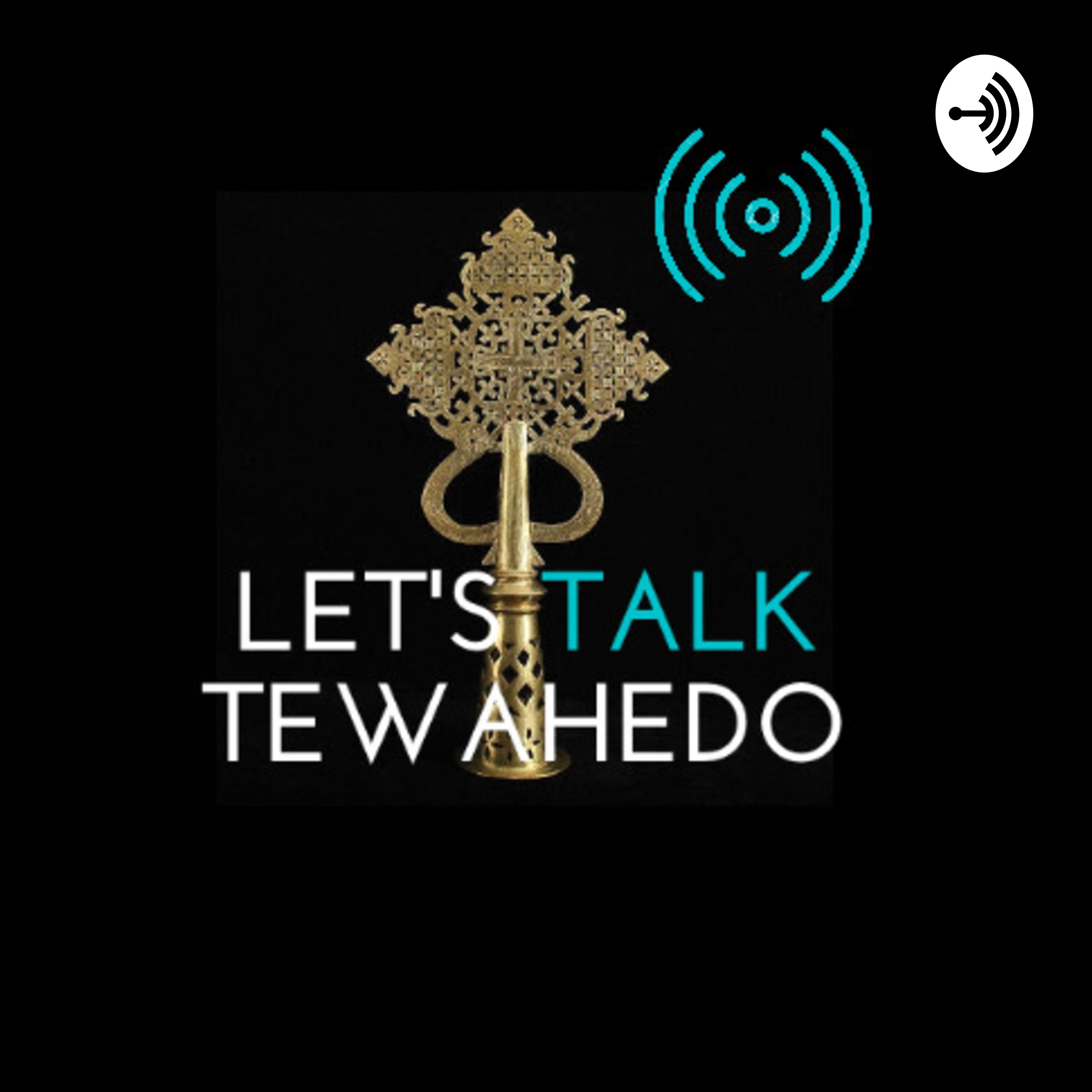 Let\'s Talk Tewahedo