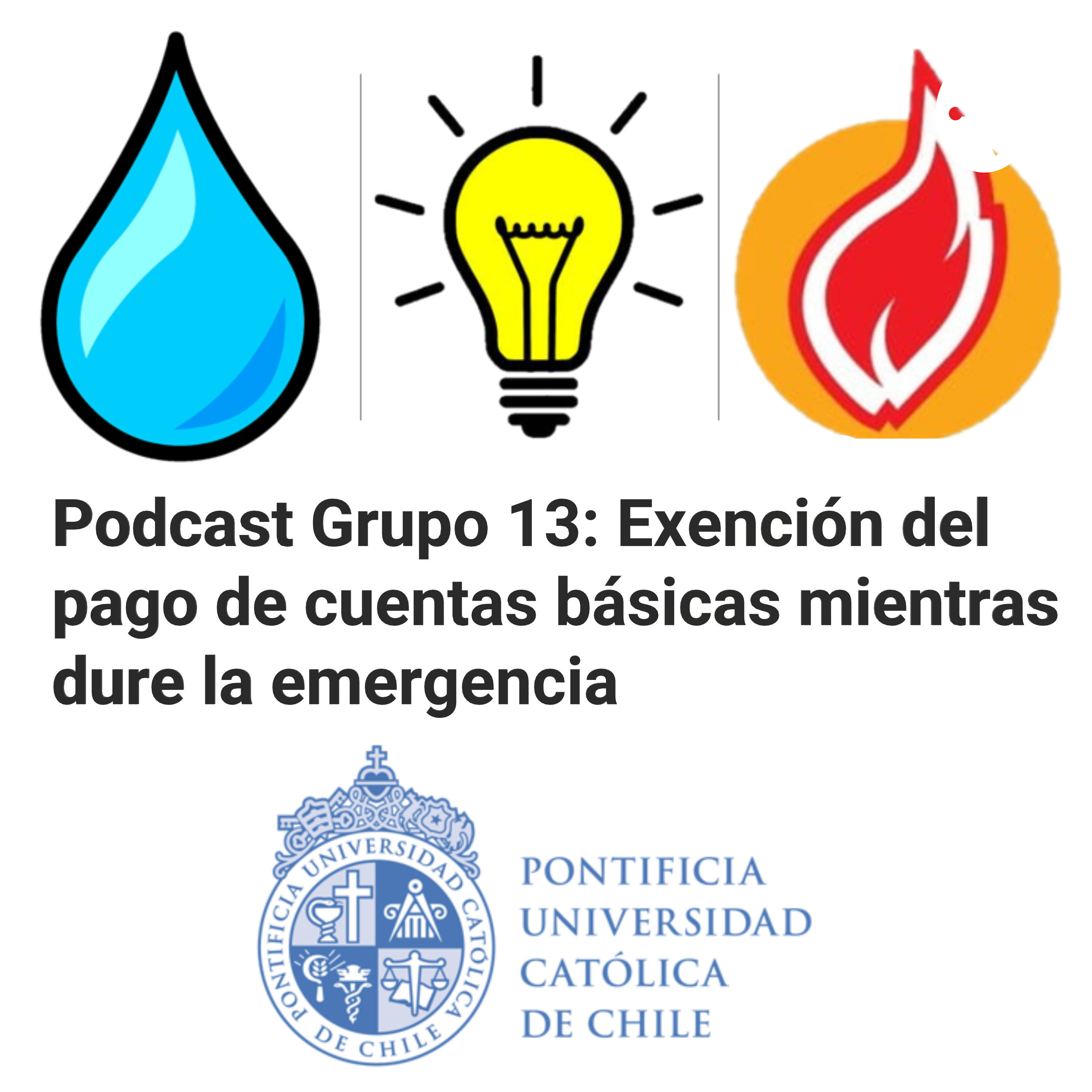 Podcast Grupo 13: Exención del pago de cuentas básicas mientras dure la emergencia