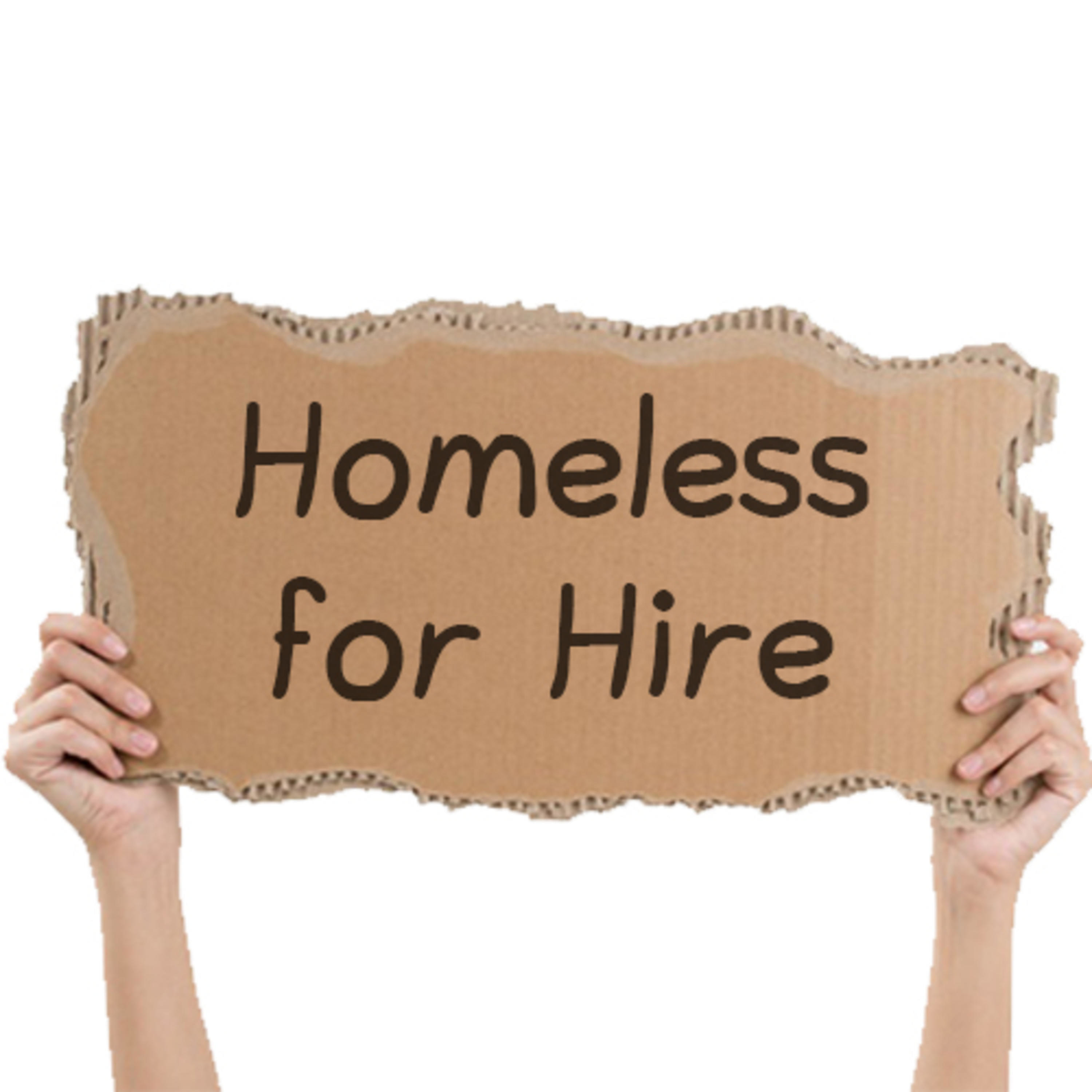 Homeless for Hire