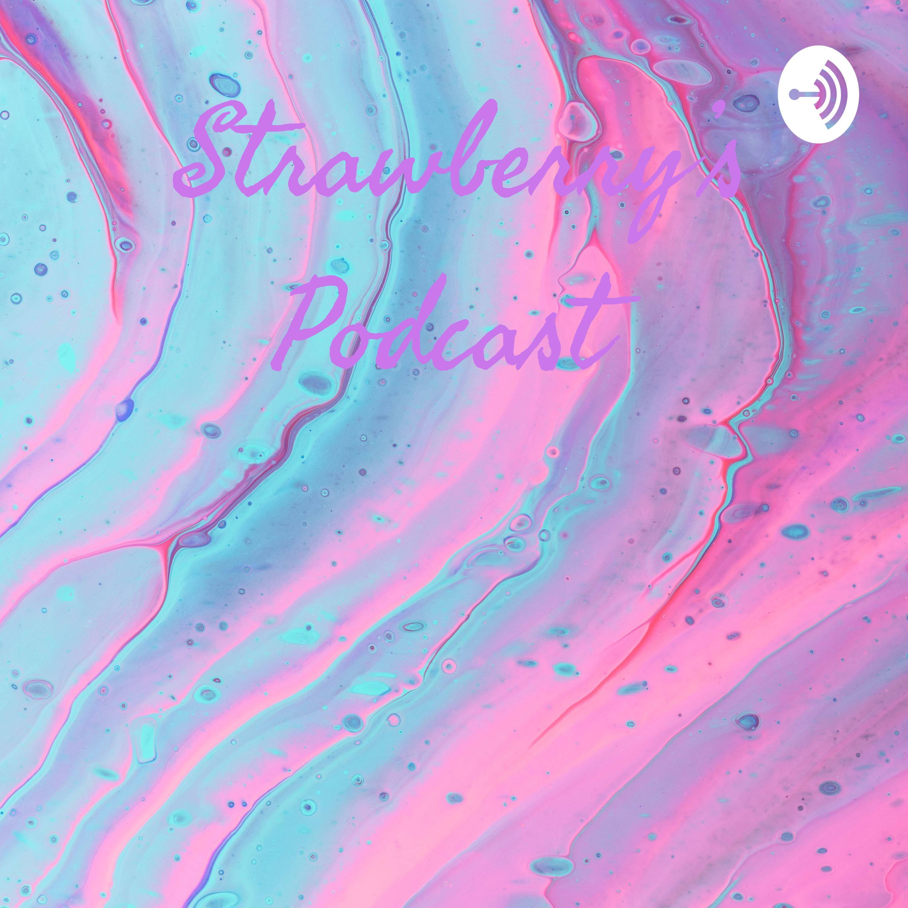 Strawberry's Podcast