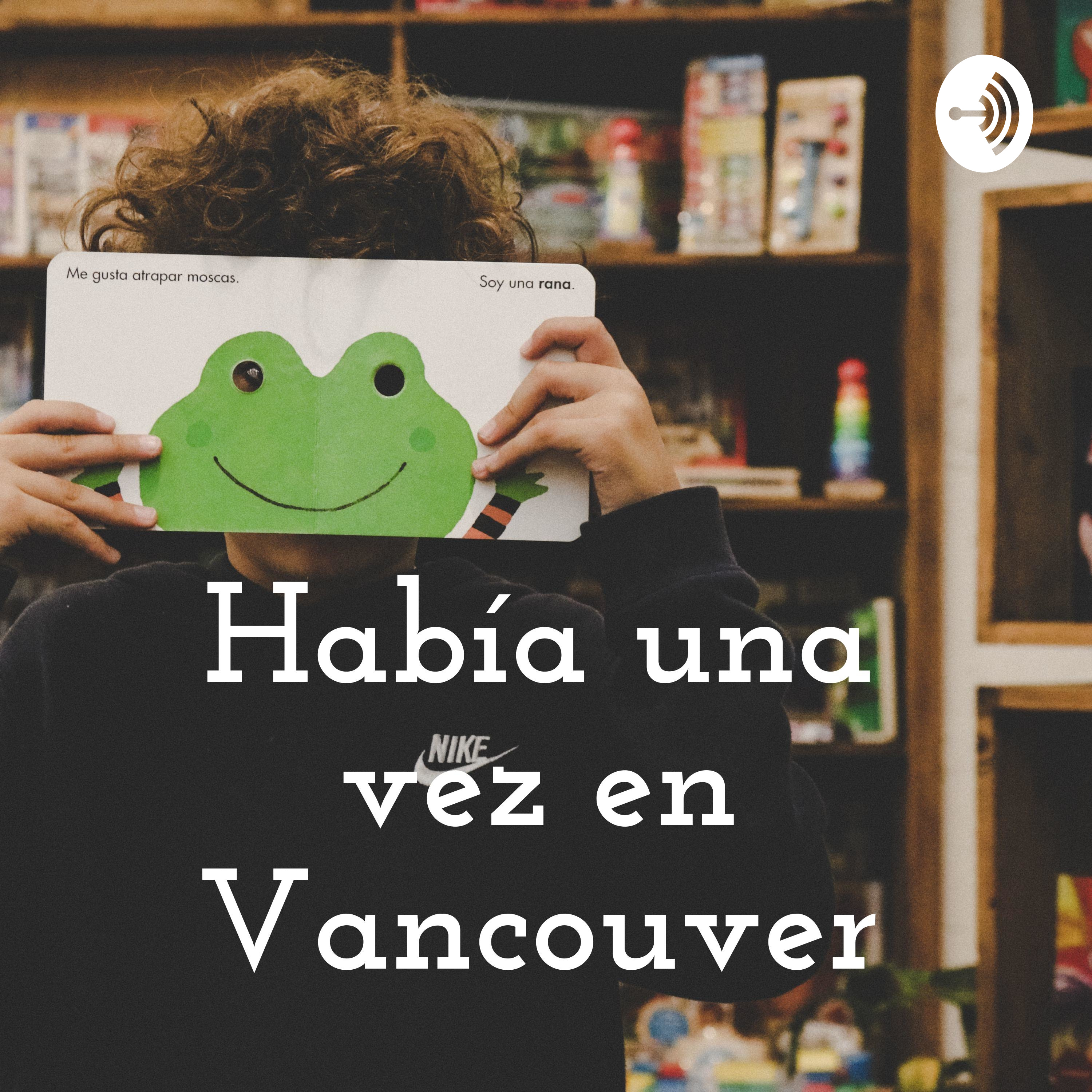Había una vez en Vancouver