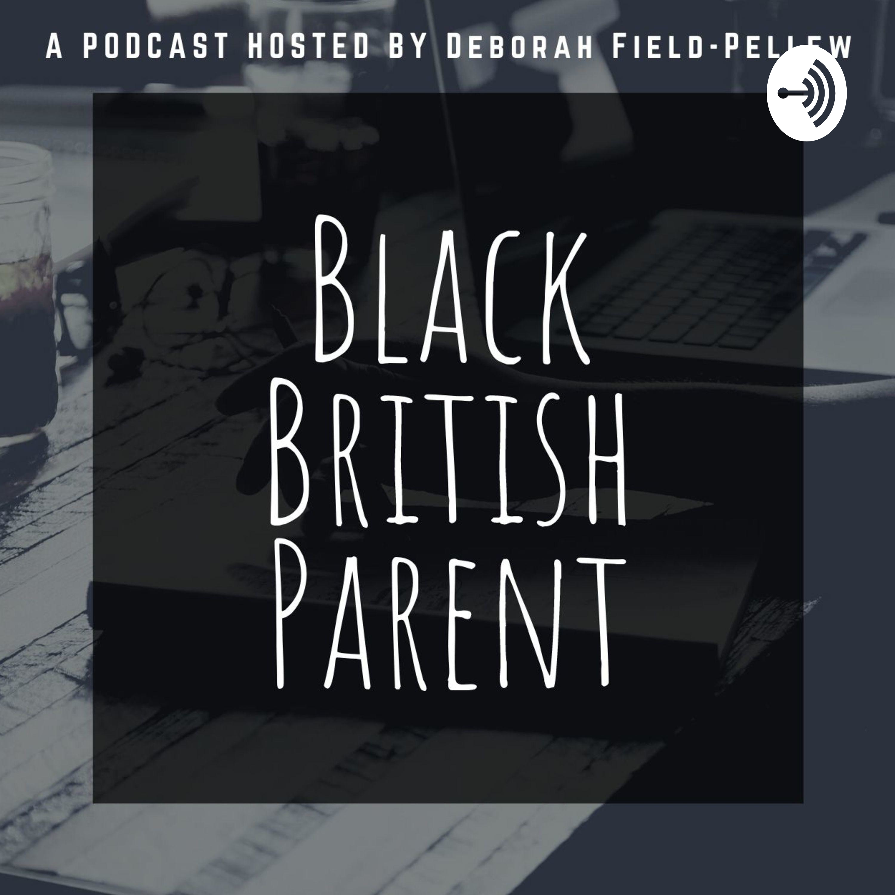 Black British Parent Podcast