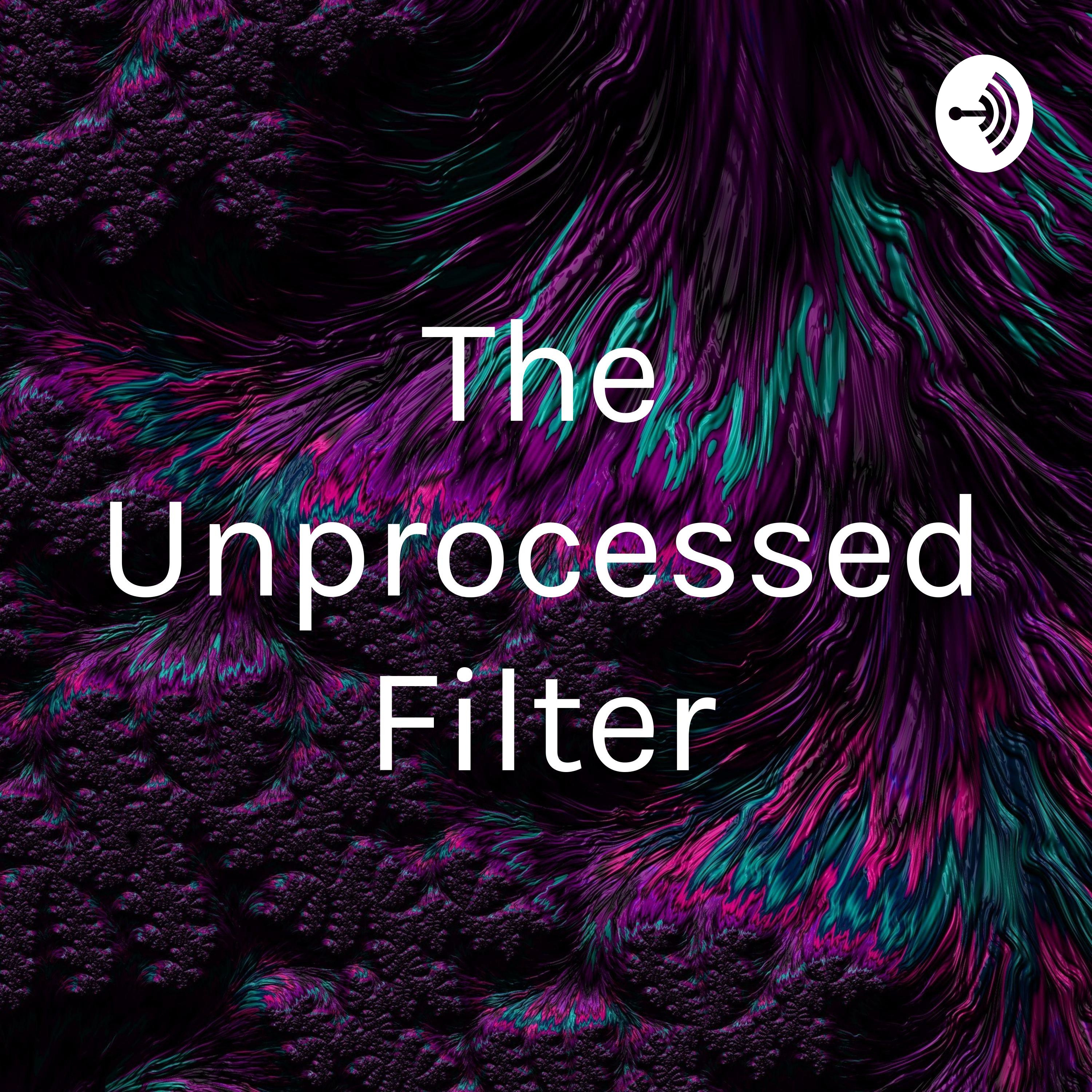 The Unprocessed Filter podcast artwork