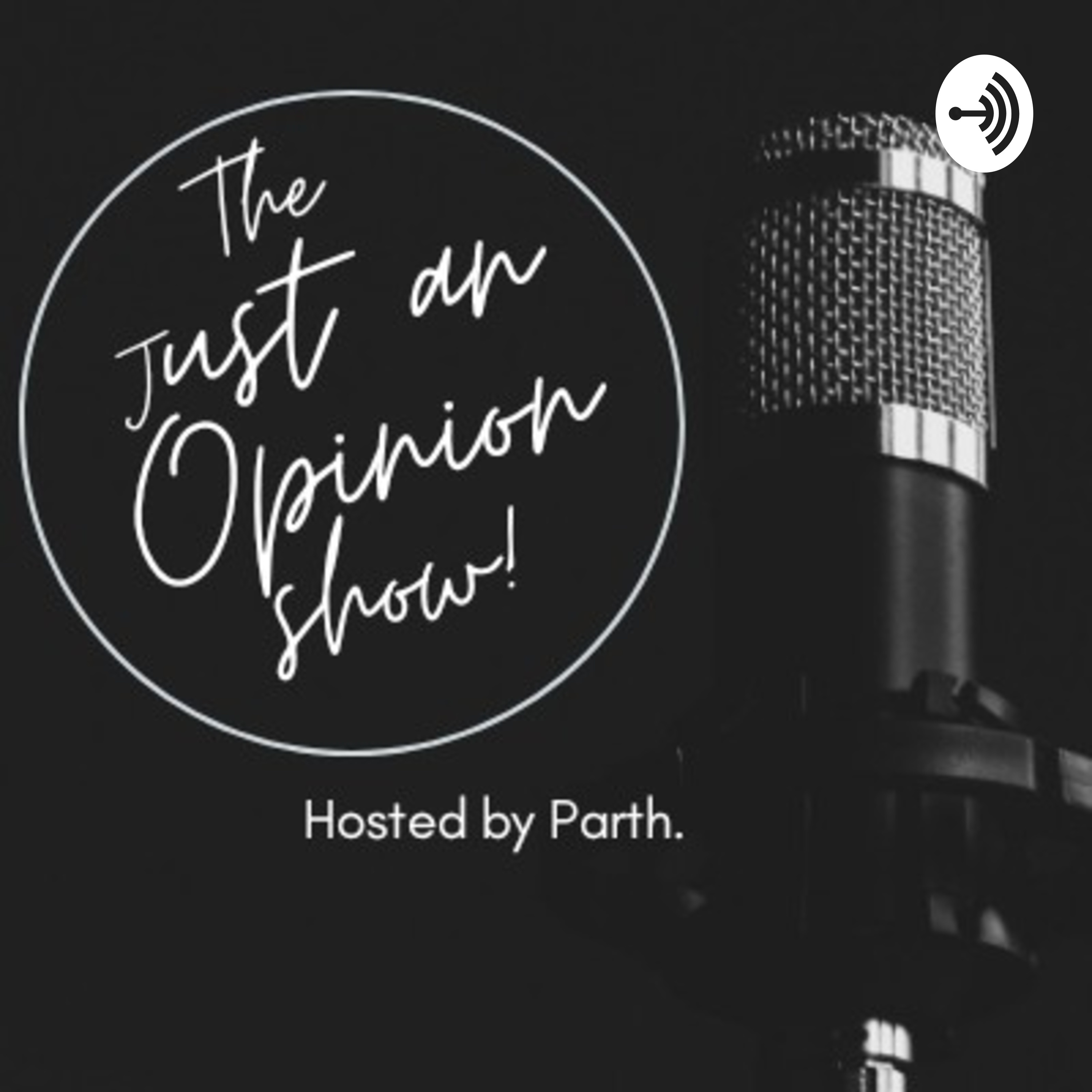 The Just an Opinon Show!