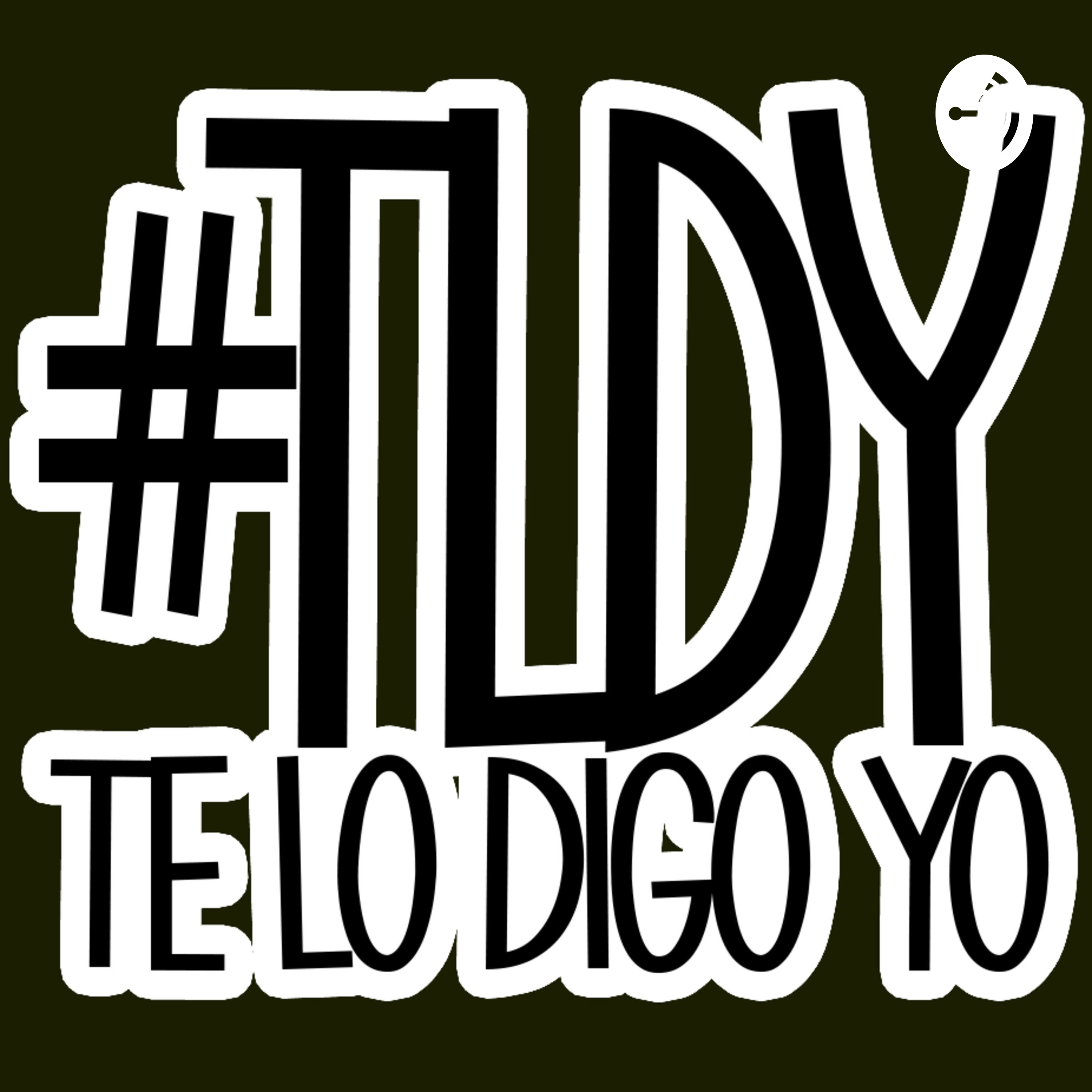 Te Lo Digo Yo - Podcast