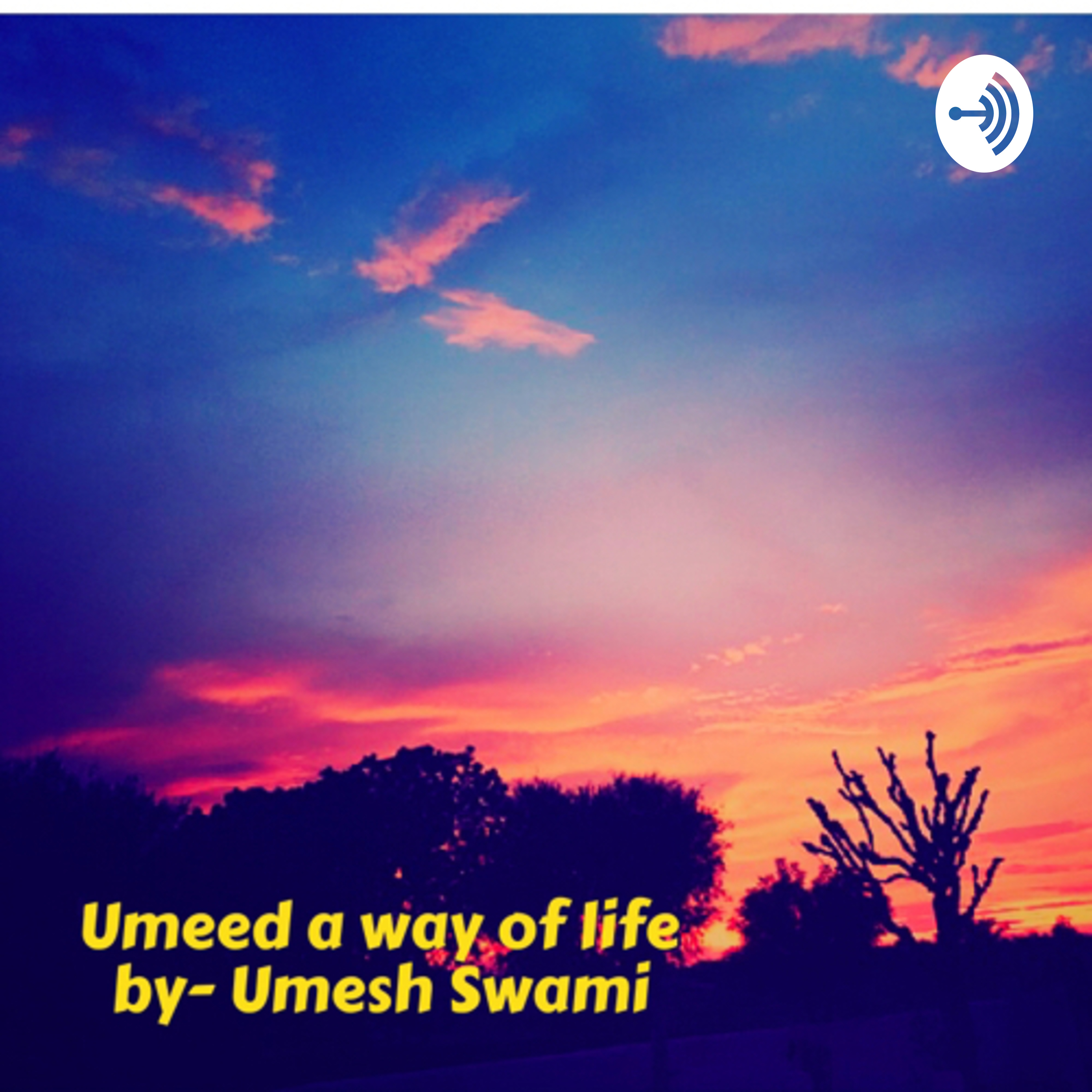 Umeed a way of life by -Umesh Swami
