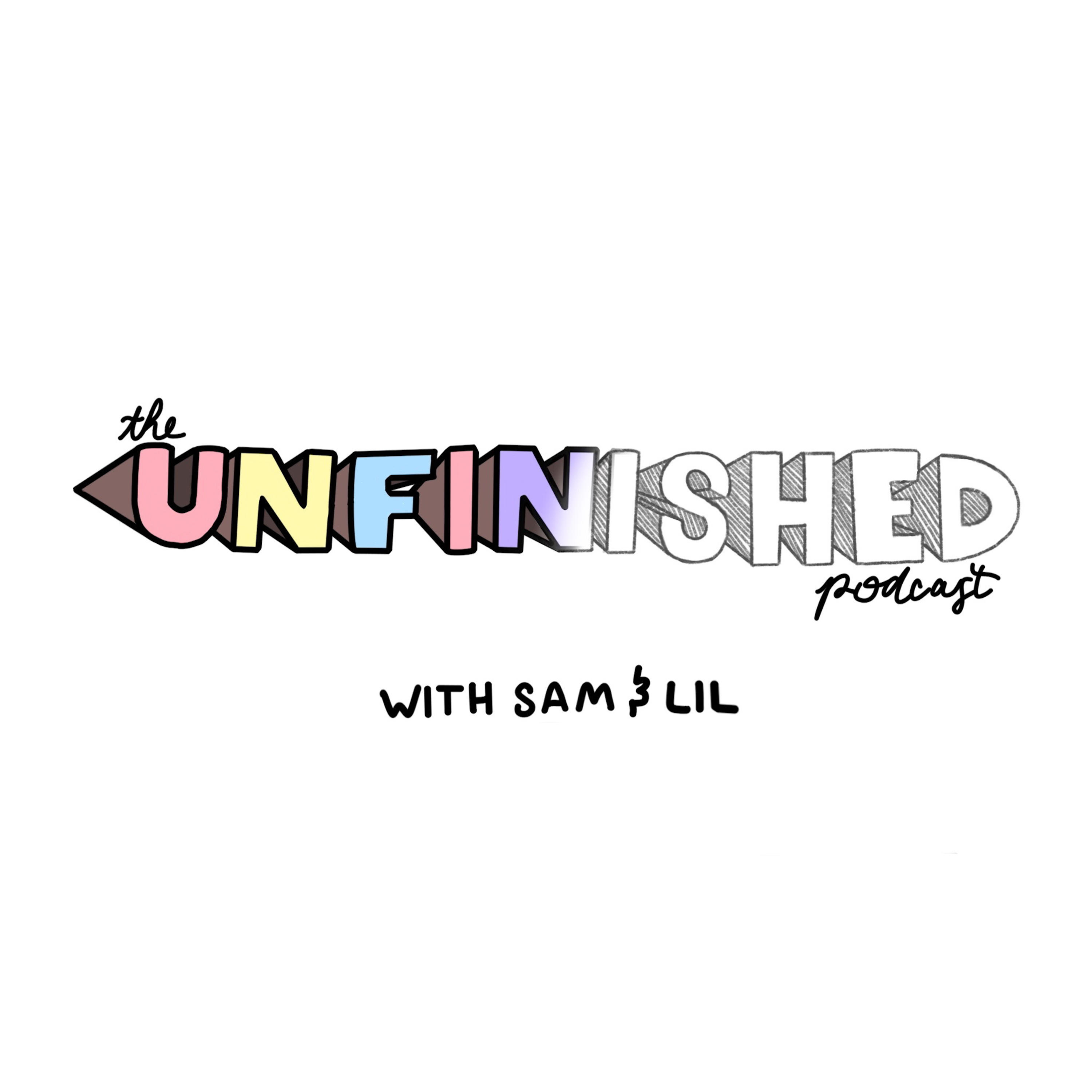 The Unfinished Podcast