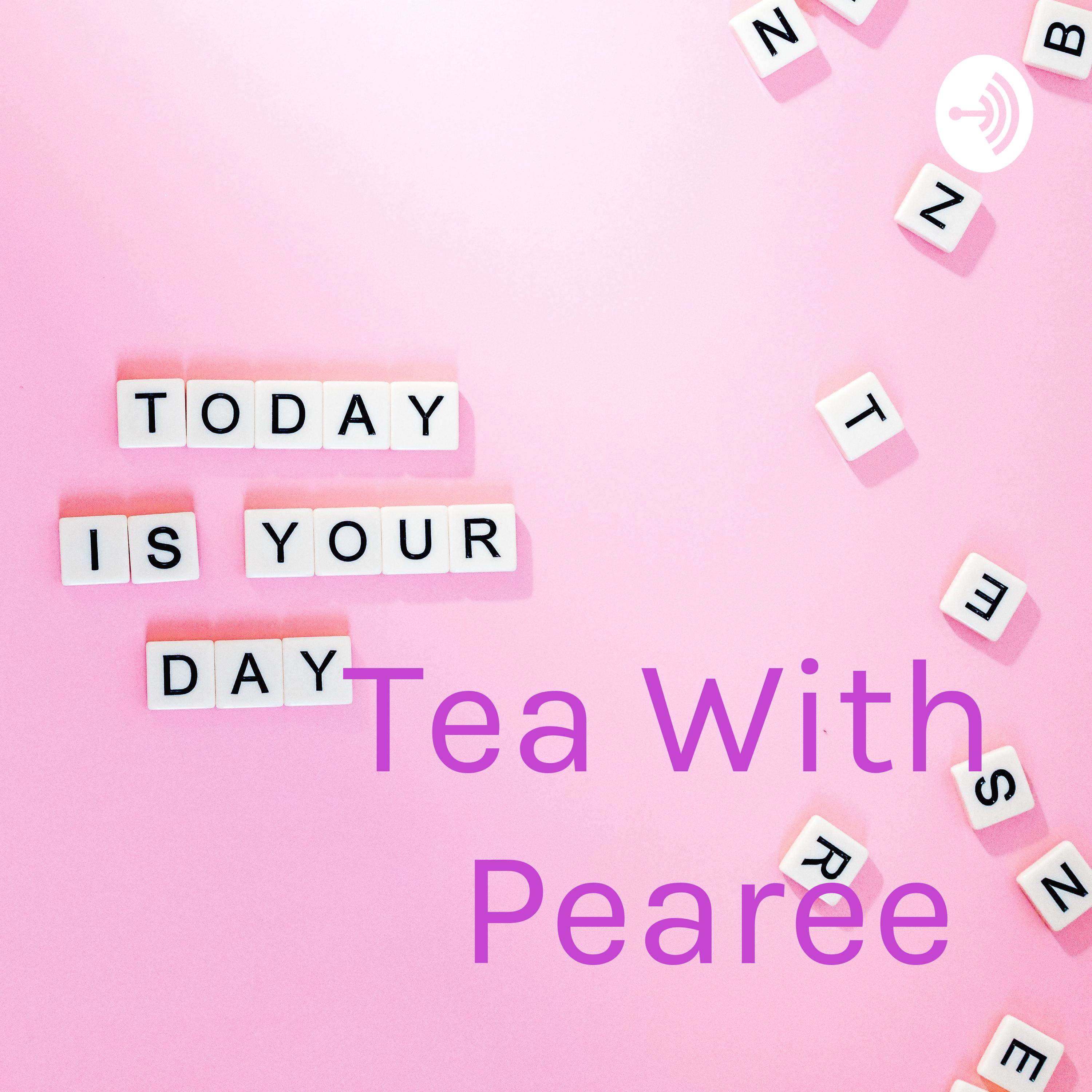 Tea With Pearee