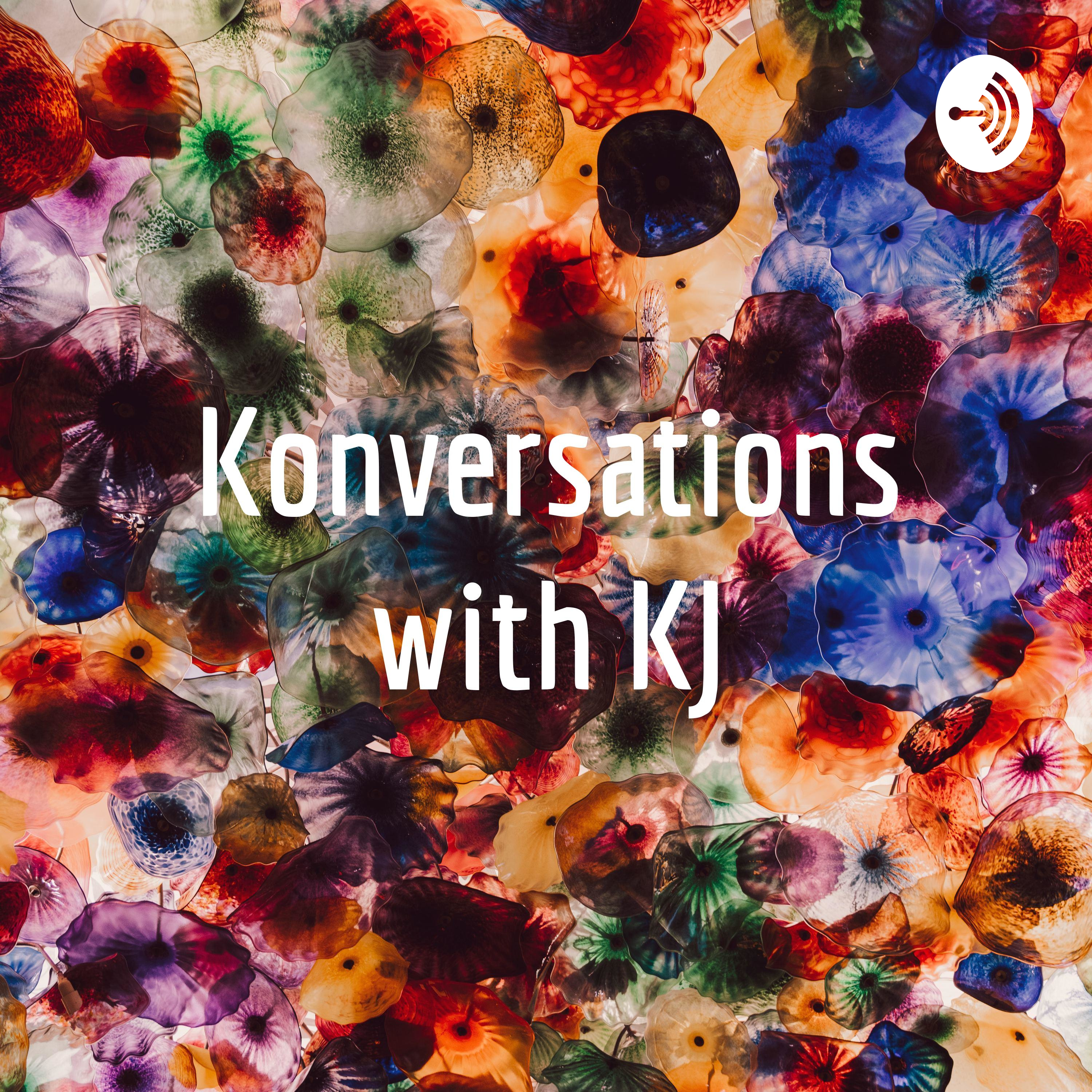 Konversations with KJ