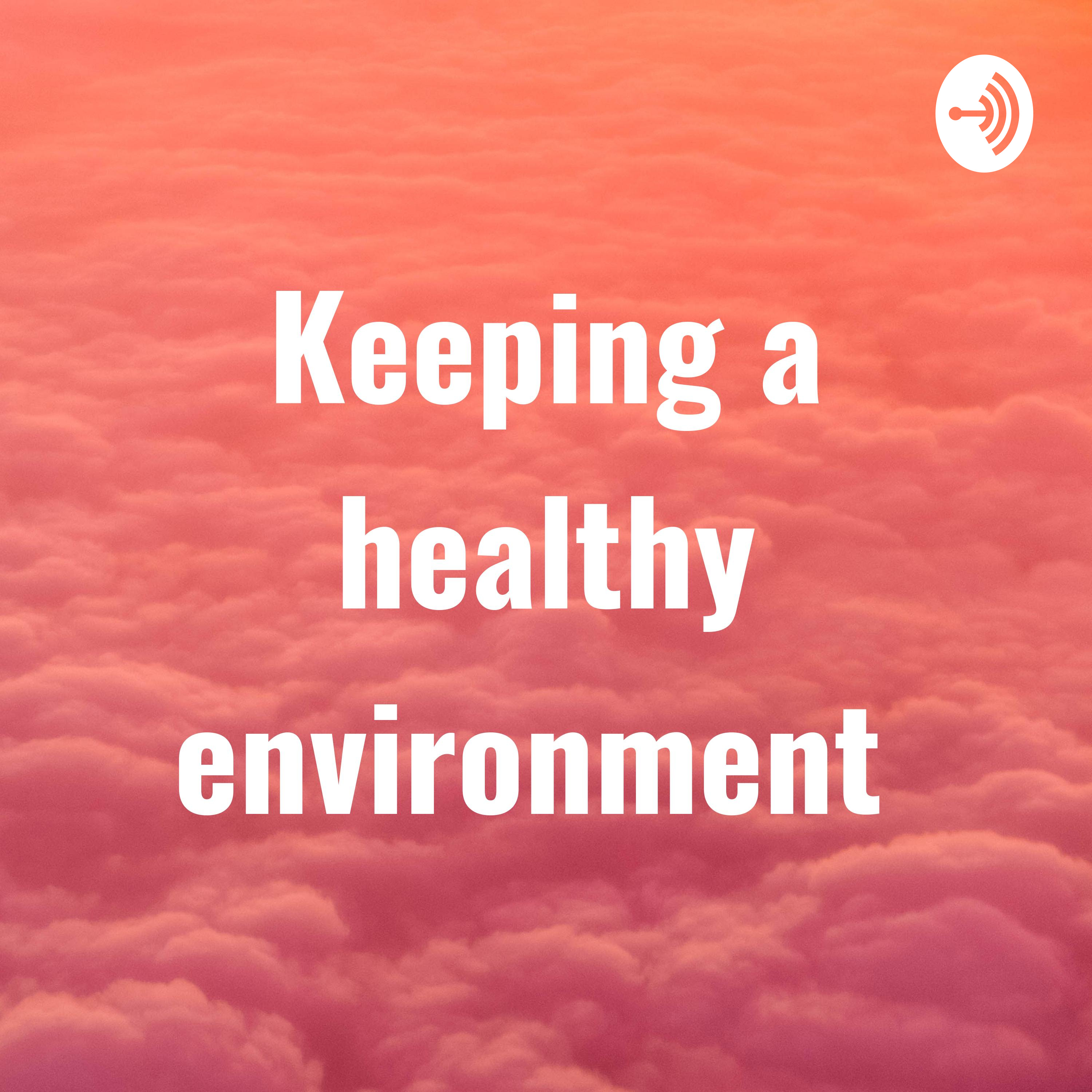 Keeping a healthy environment 
