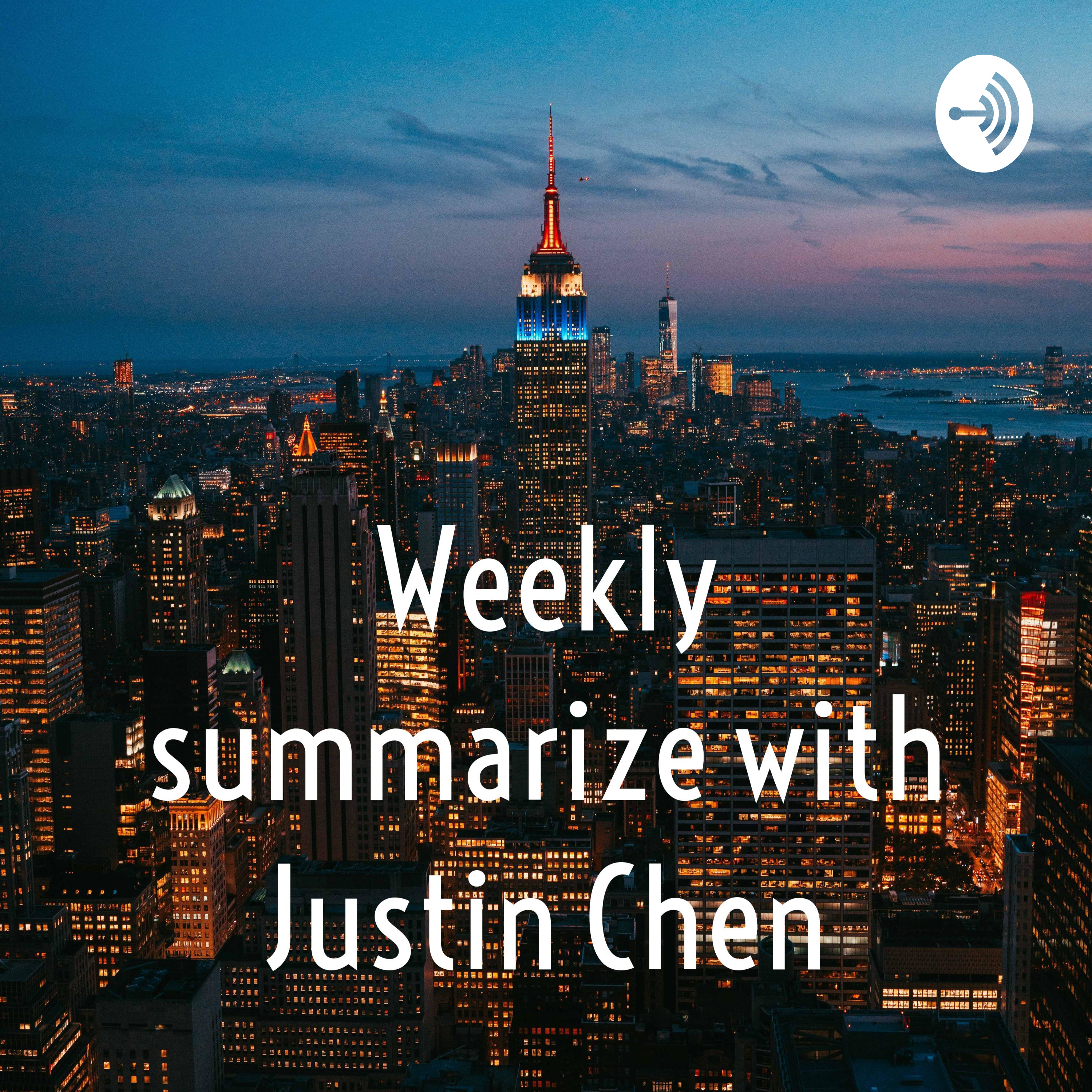 Weekly summarize with Justin Chen