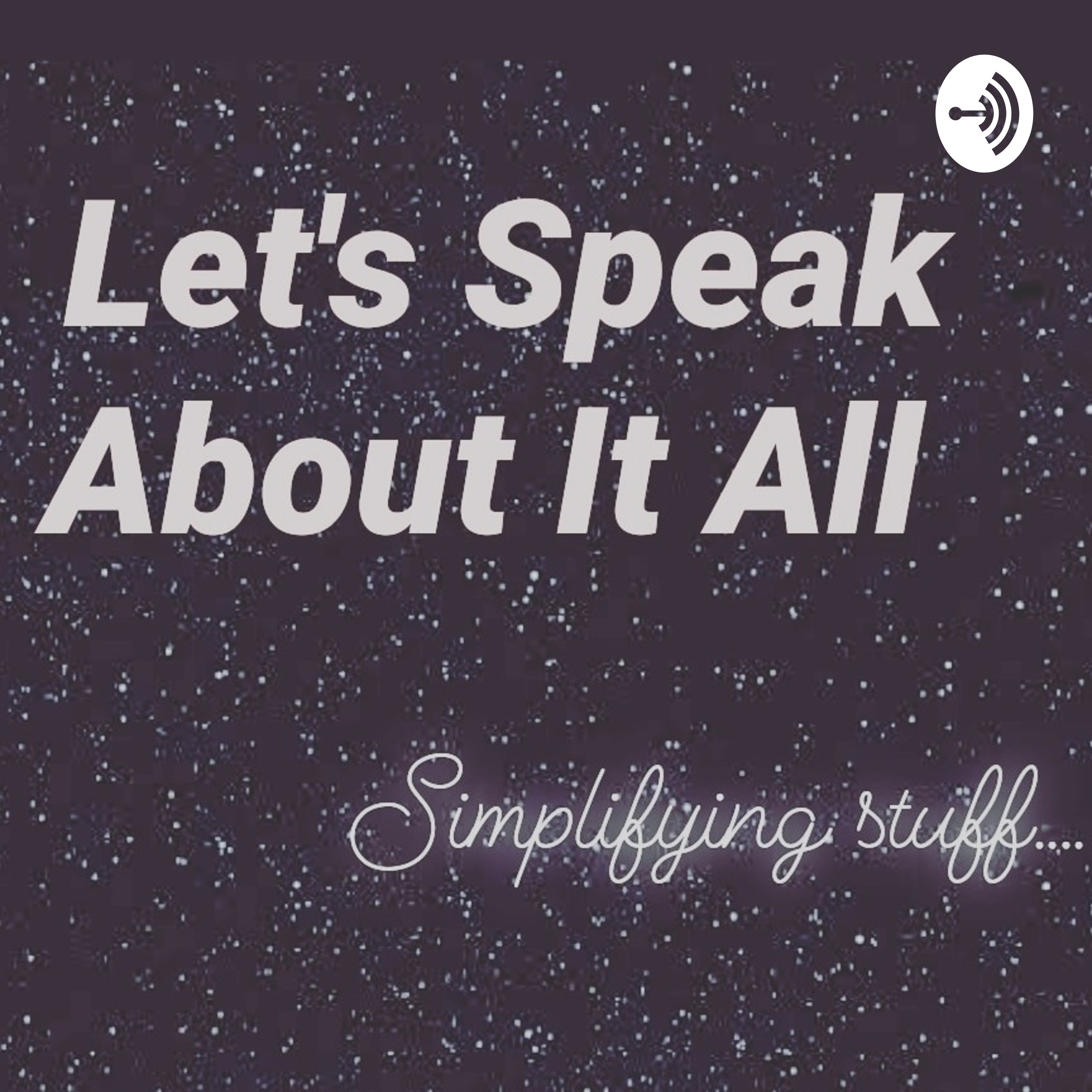 Let\'s Speak About It ALL