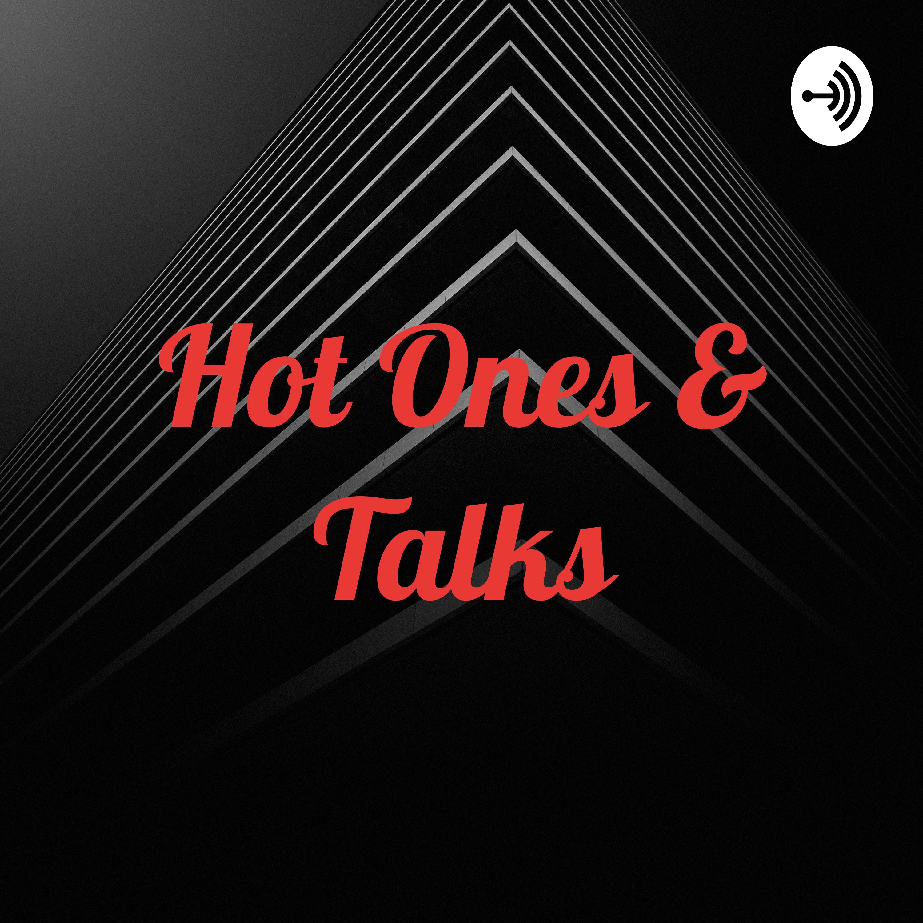 Hot Ones & Talks