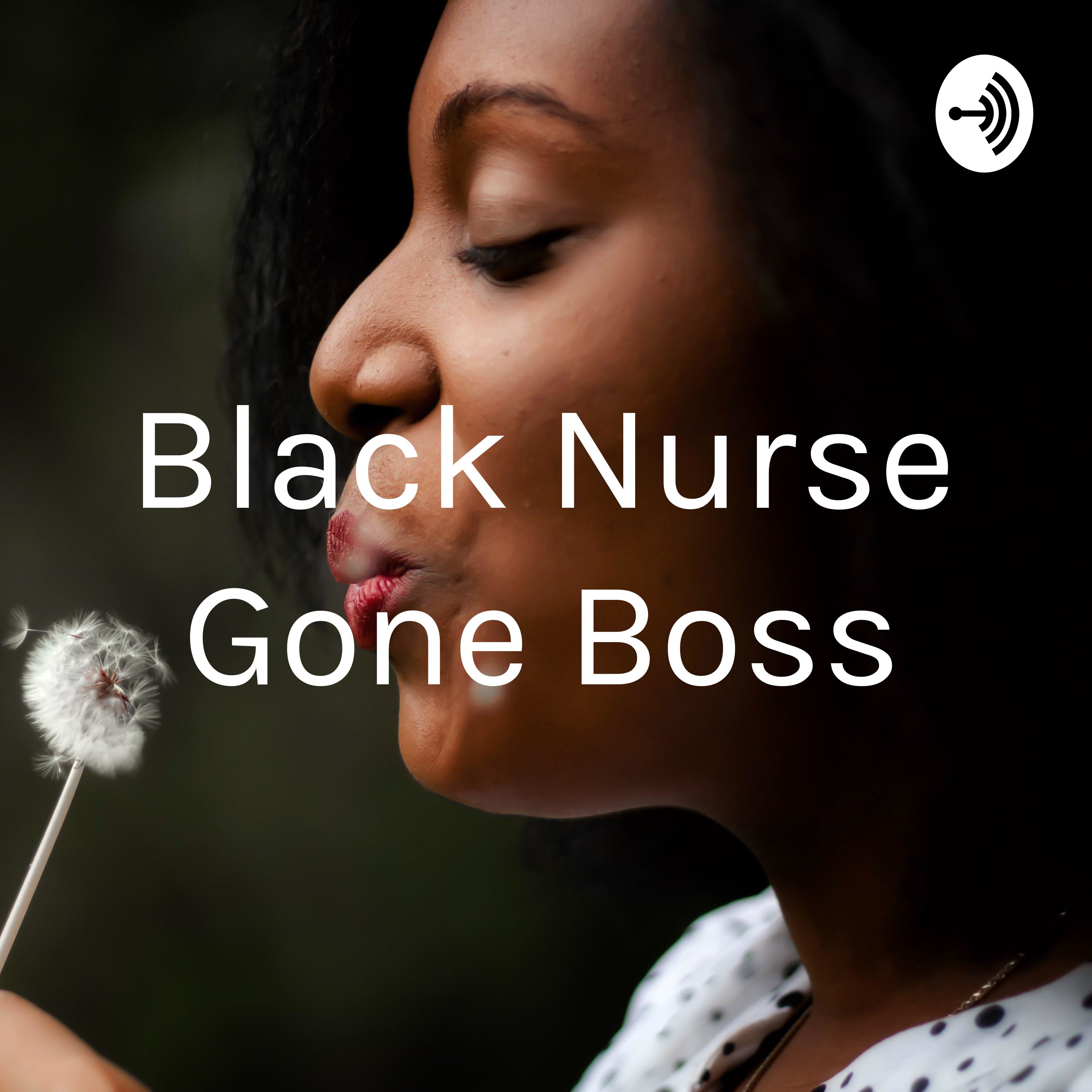 Black Nurse Gone Boss
