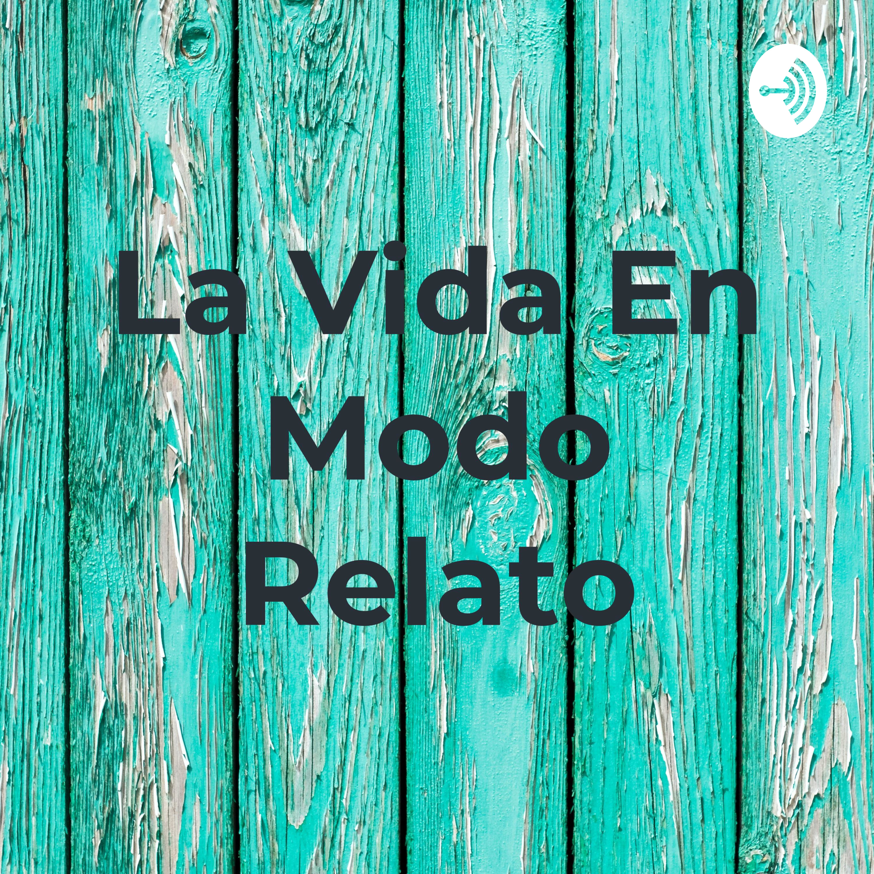 La Vida En Modo Relato
