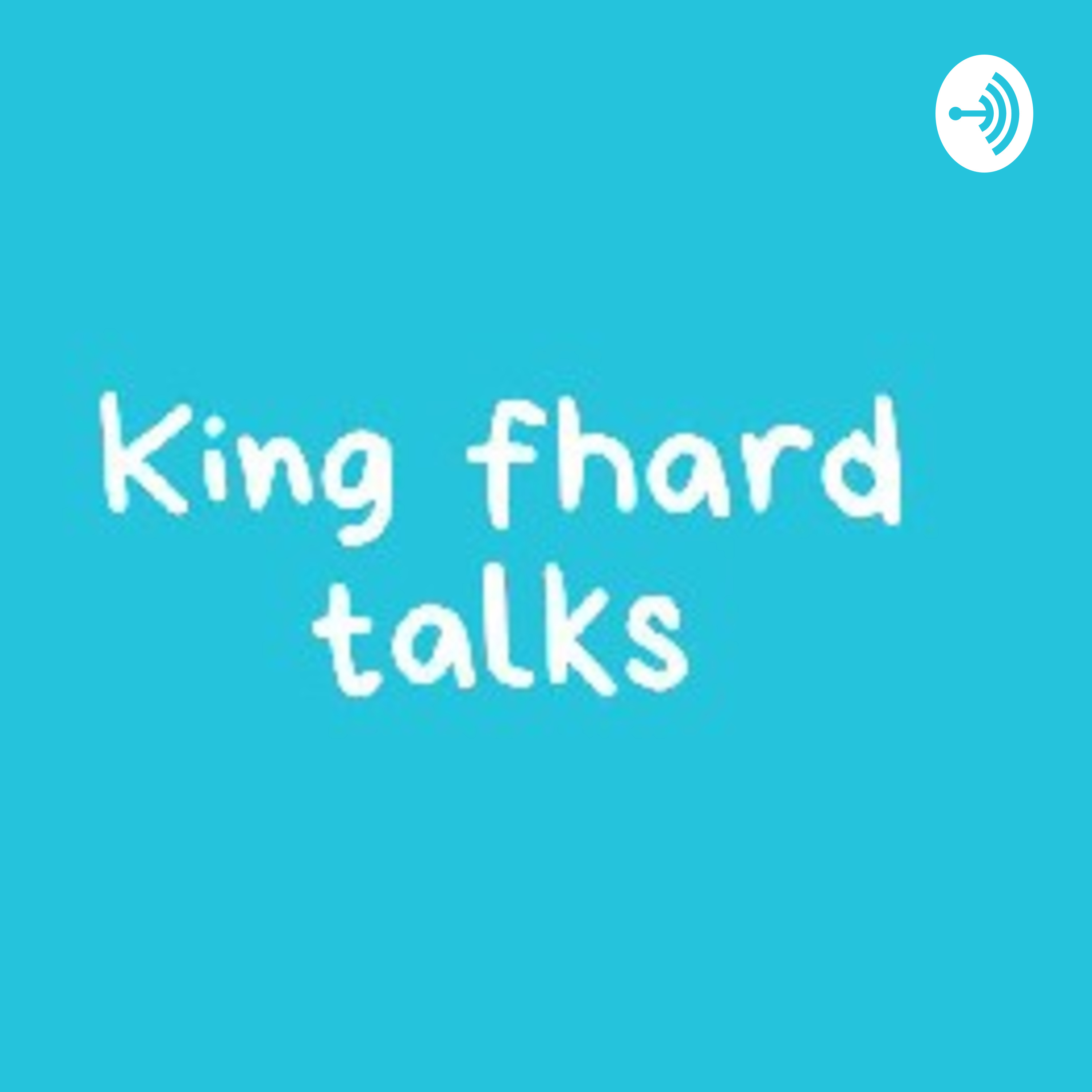 King Fhard Talks