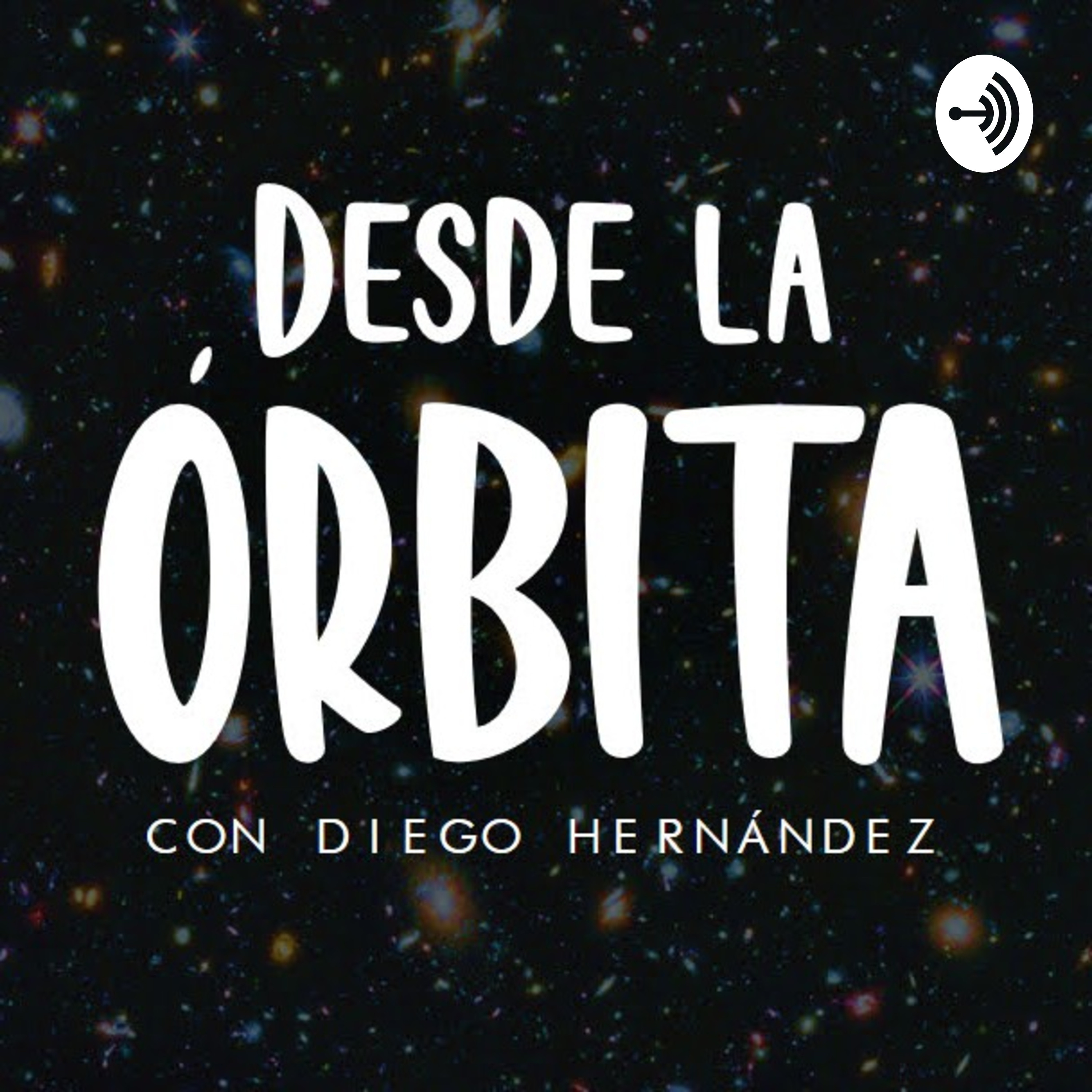 DESDE LA ÓRBITA CON DIEGO HERNÁNDEZ