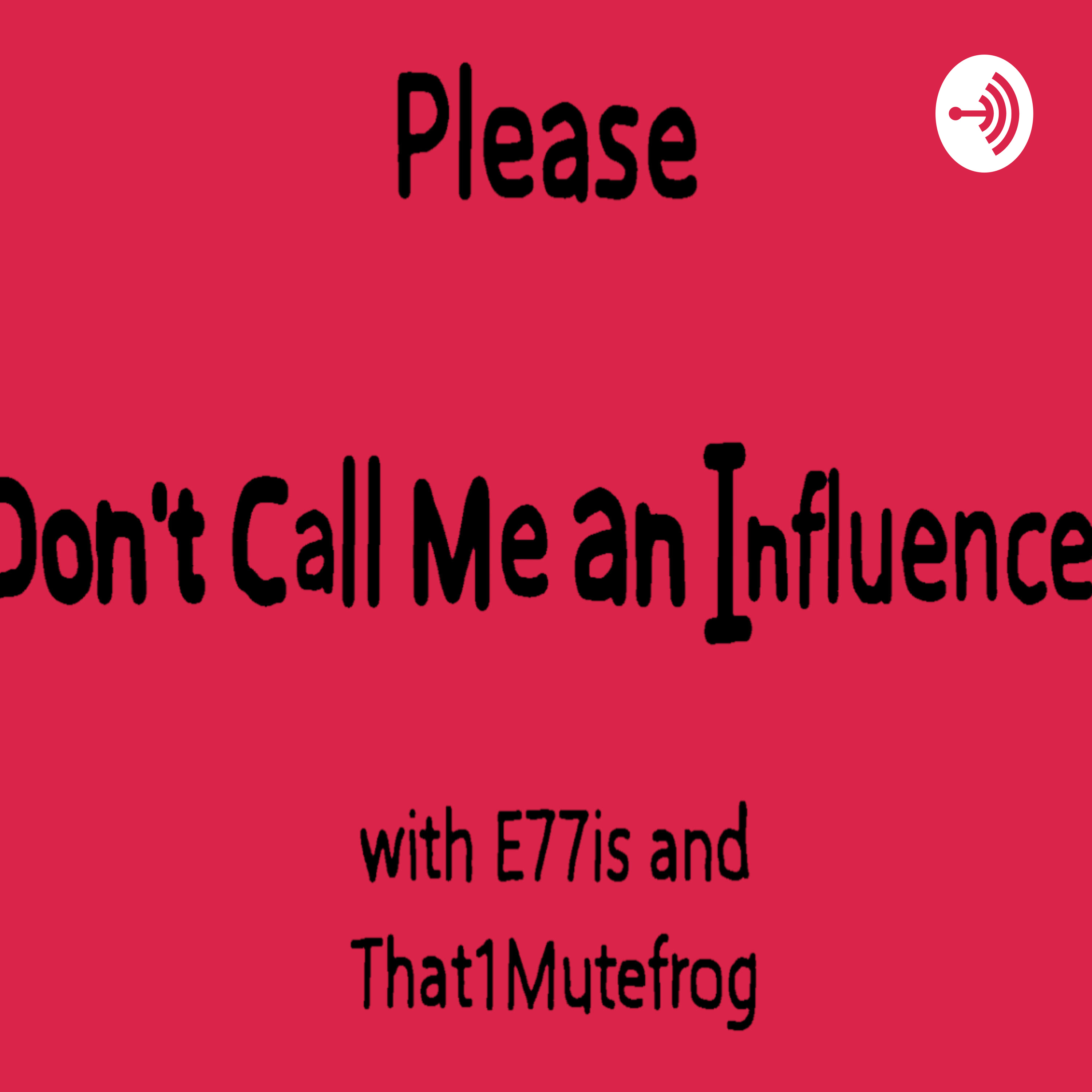 Please Don't Call Me An Influencer