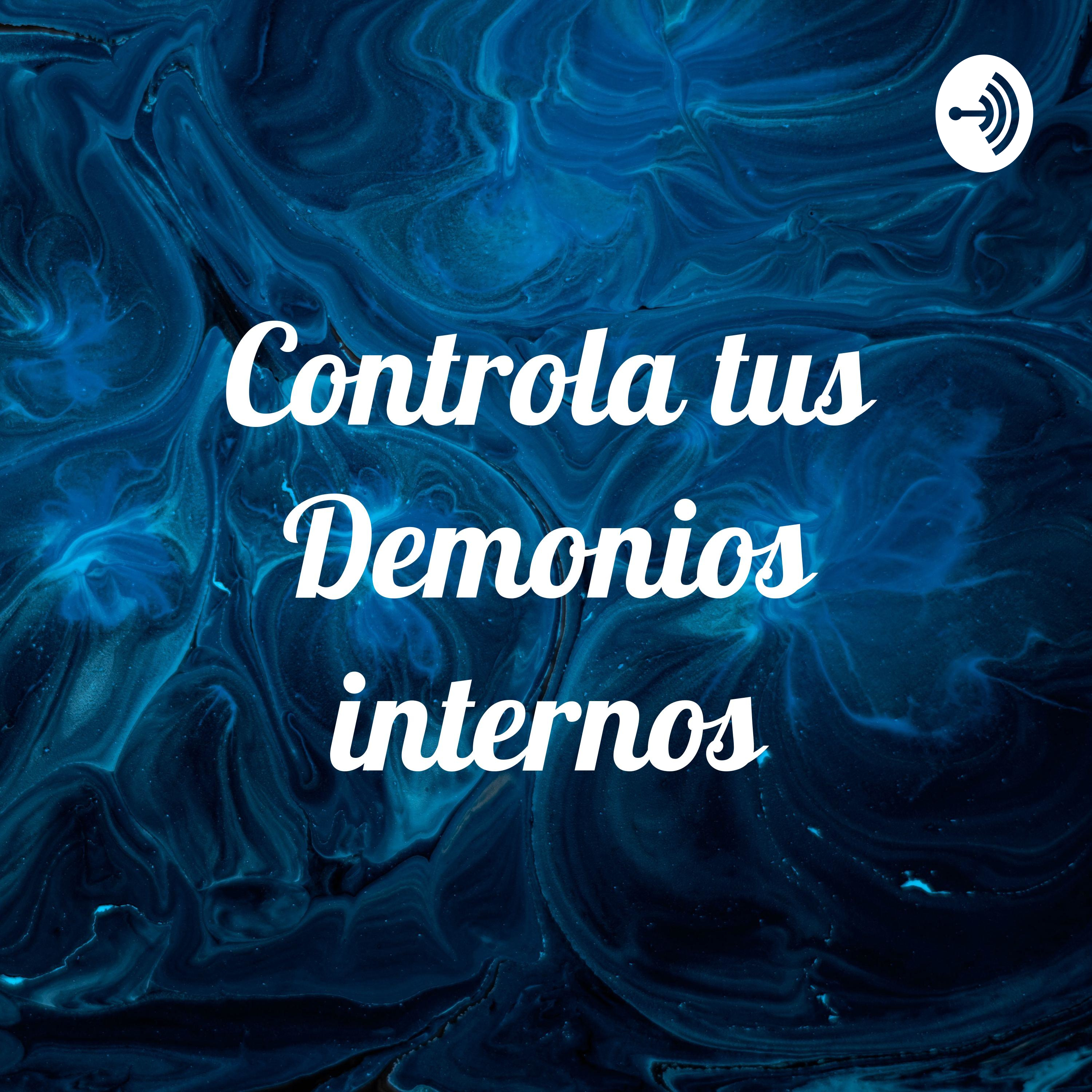 Controla tus Demonios internos