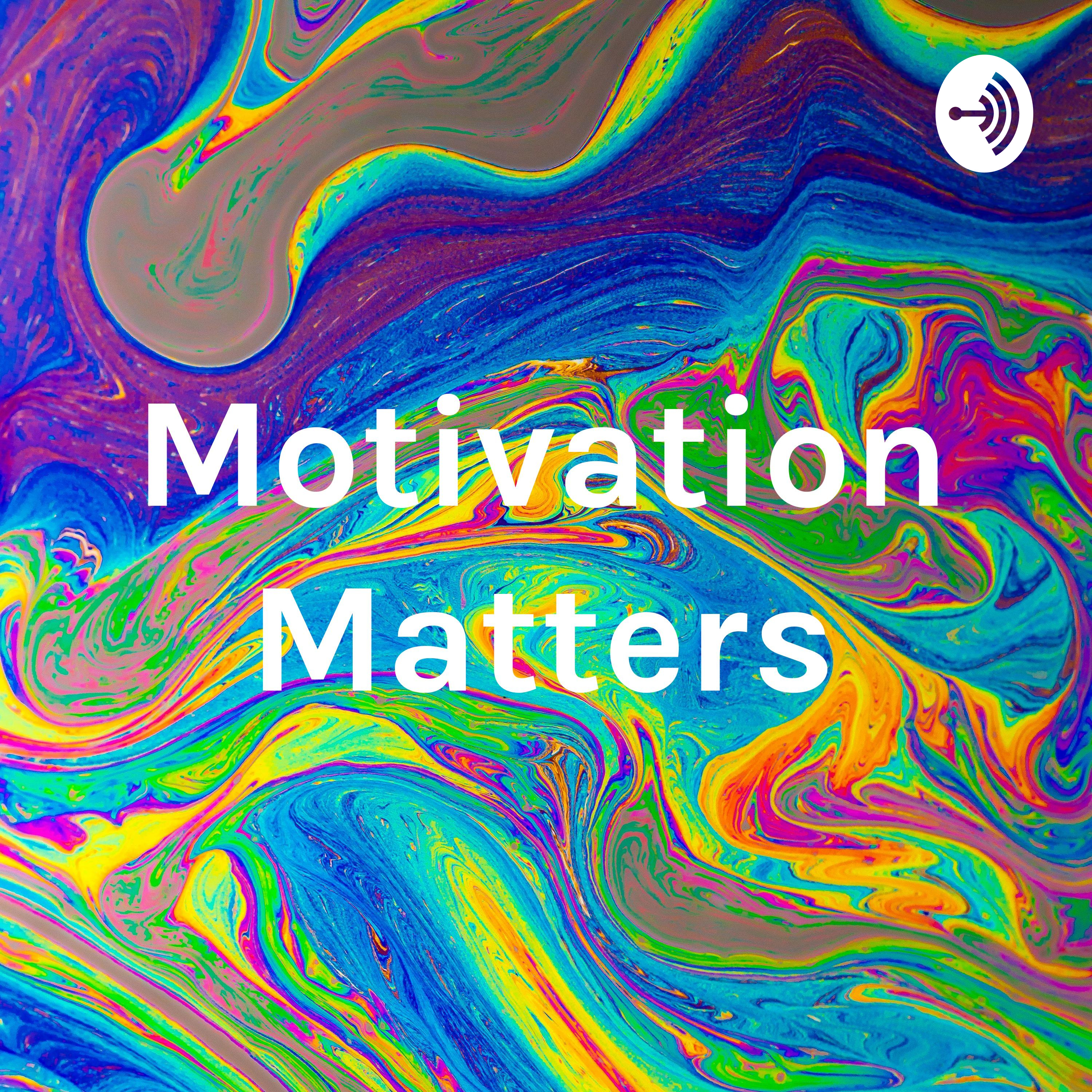 Motivation Matters
