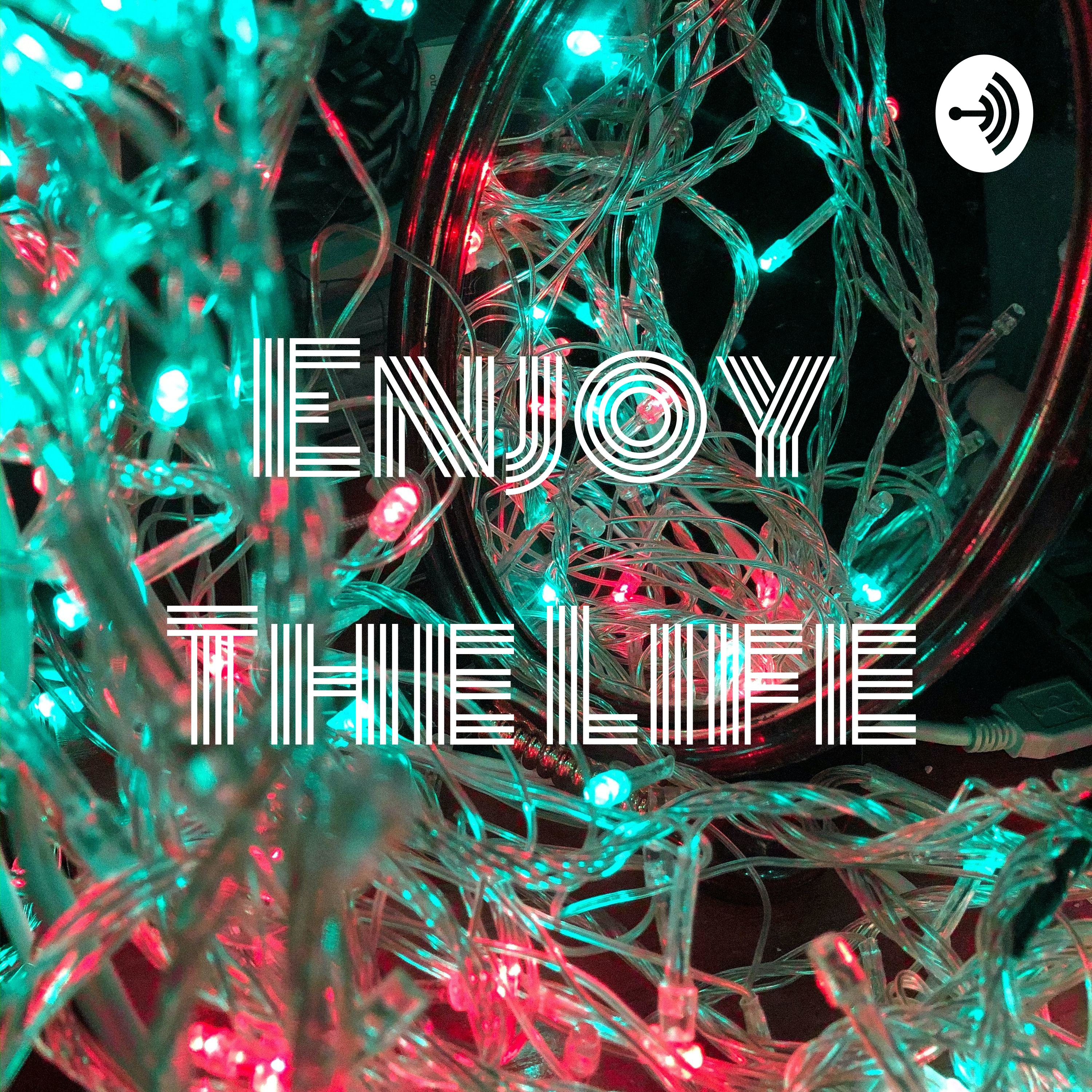 Enjoy The Life