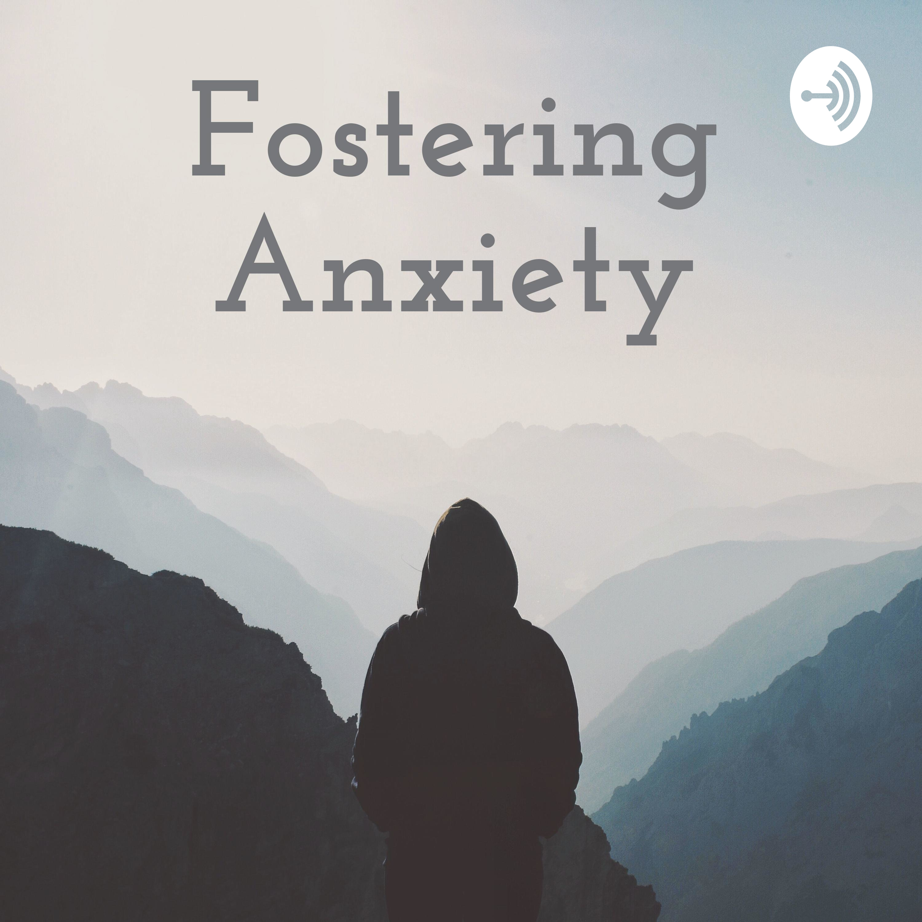 Fostering Anxiety