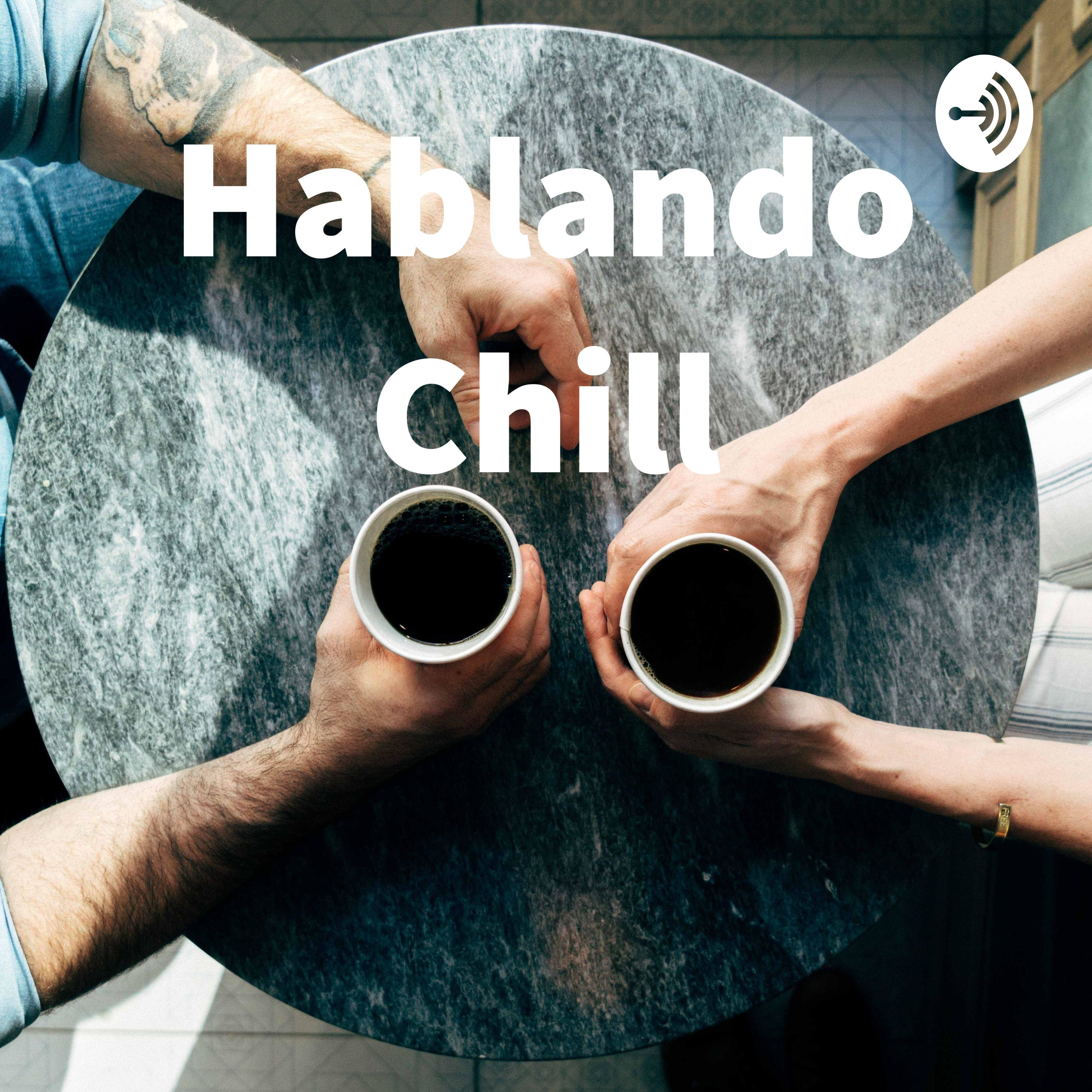 Hablando Chill